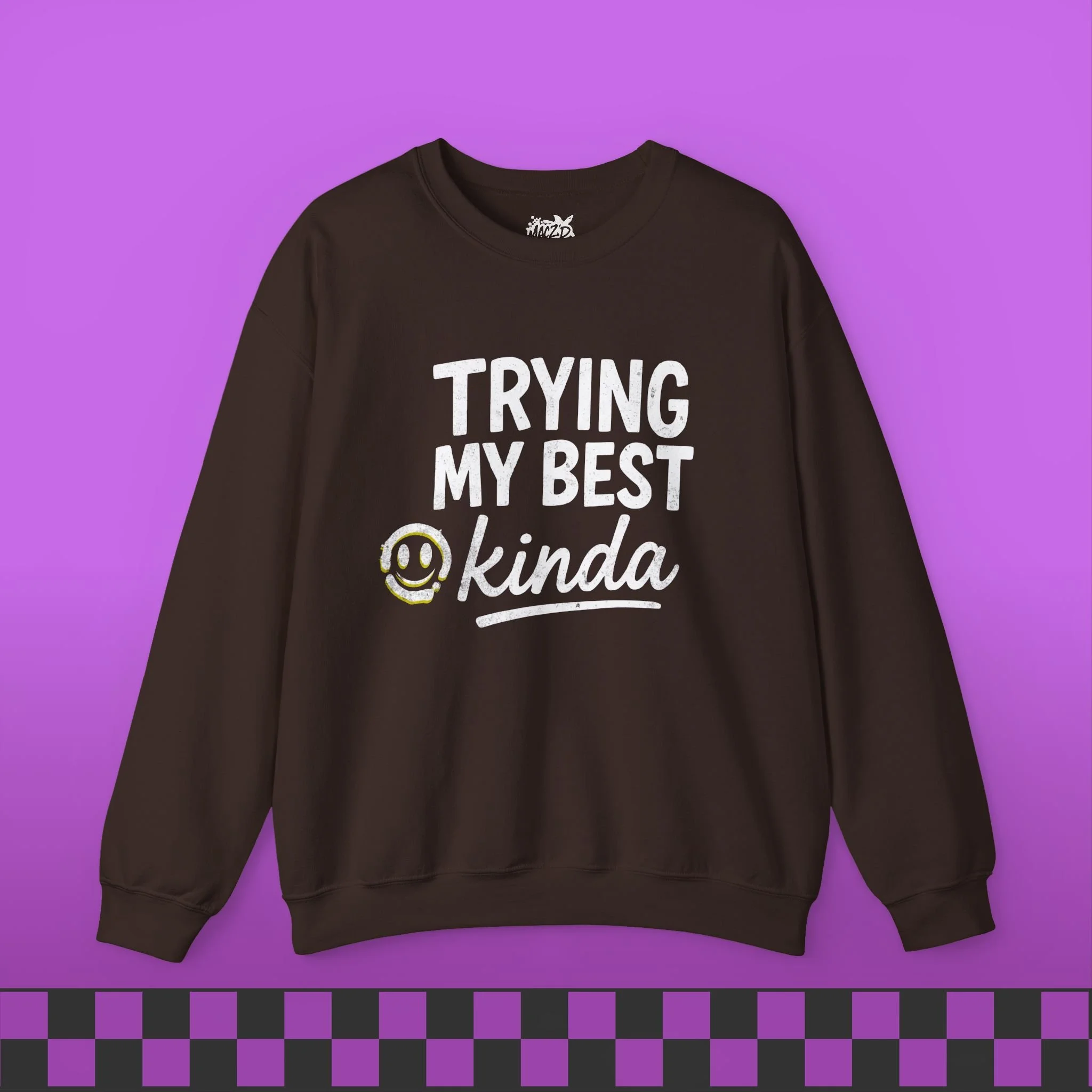 Trying My Best, Kinda Sweatshirt