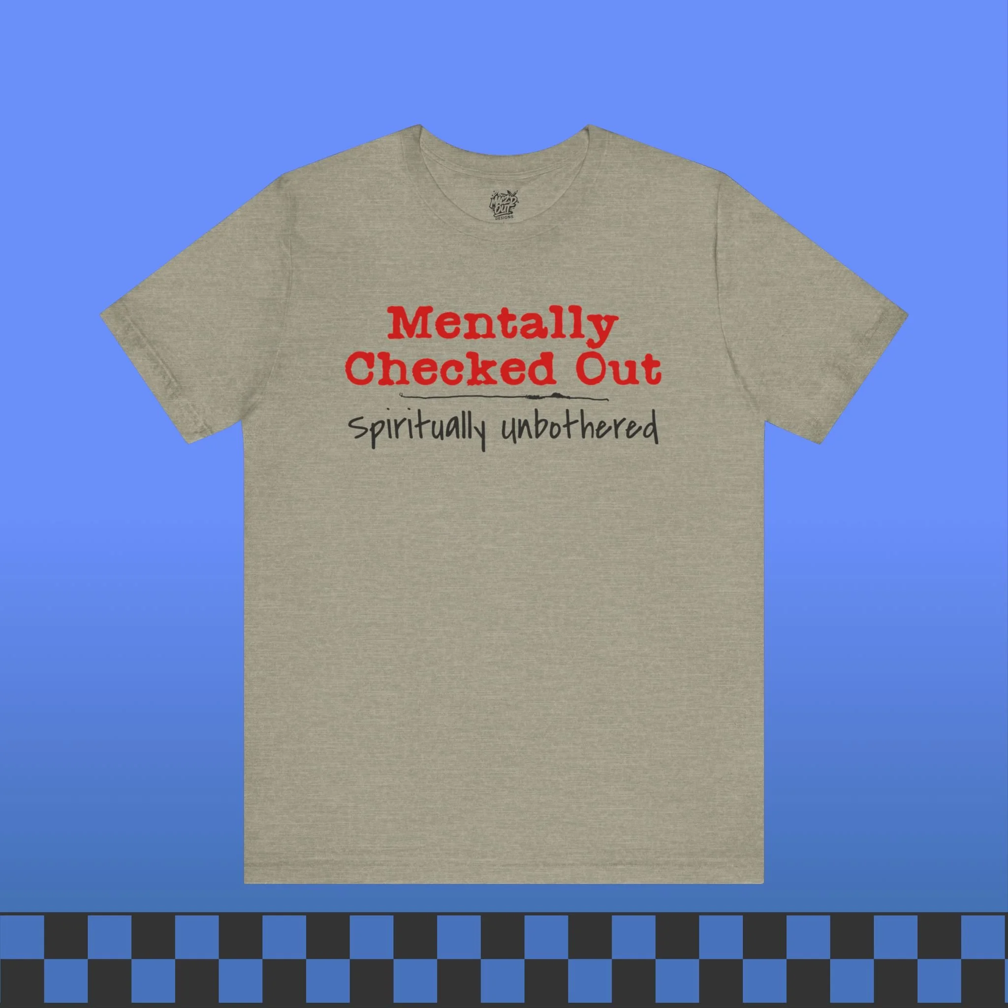 Mentally Checked Out T-Shirt