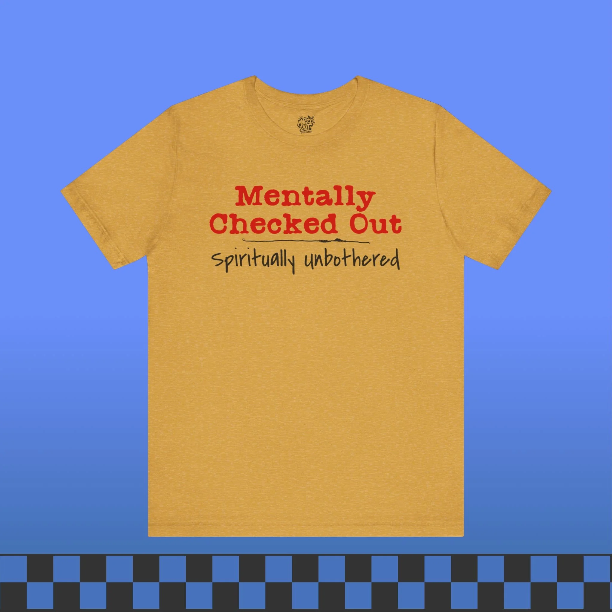 Mentally Checked Out T-Shirt