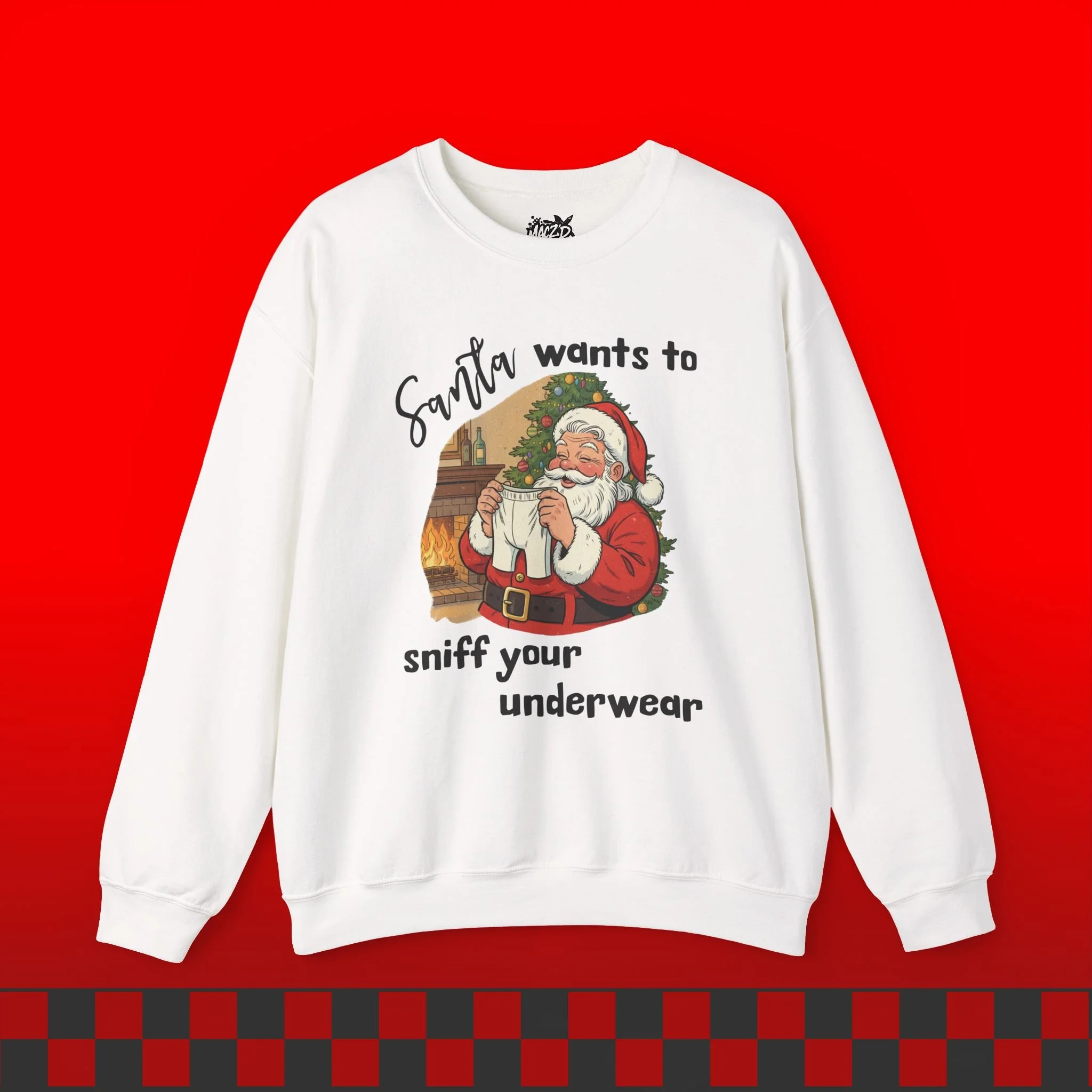 Santa Wants To Sniff Your Underwear Sweatshirt