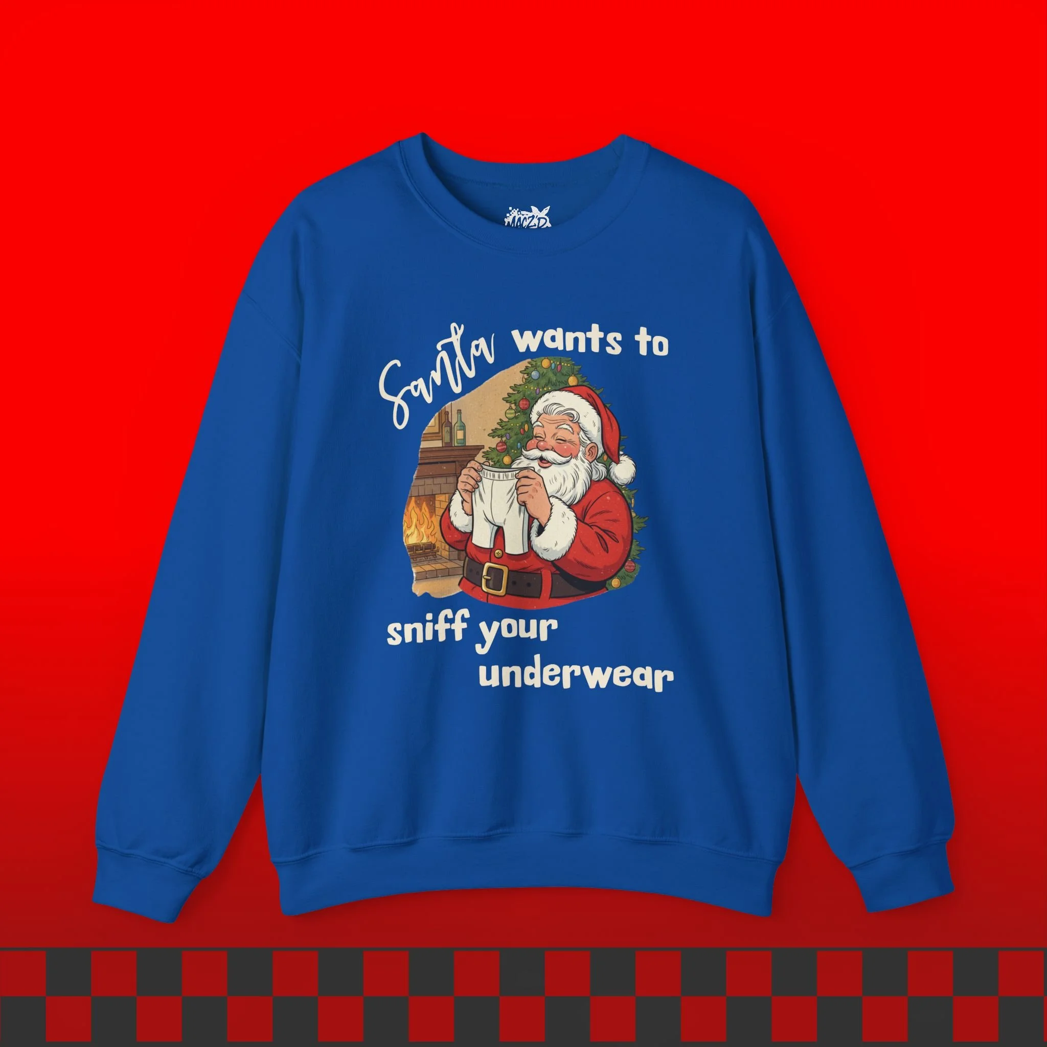 Santa Wants To Sniff Your Underwear Sweatshirt