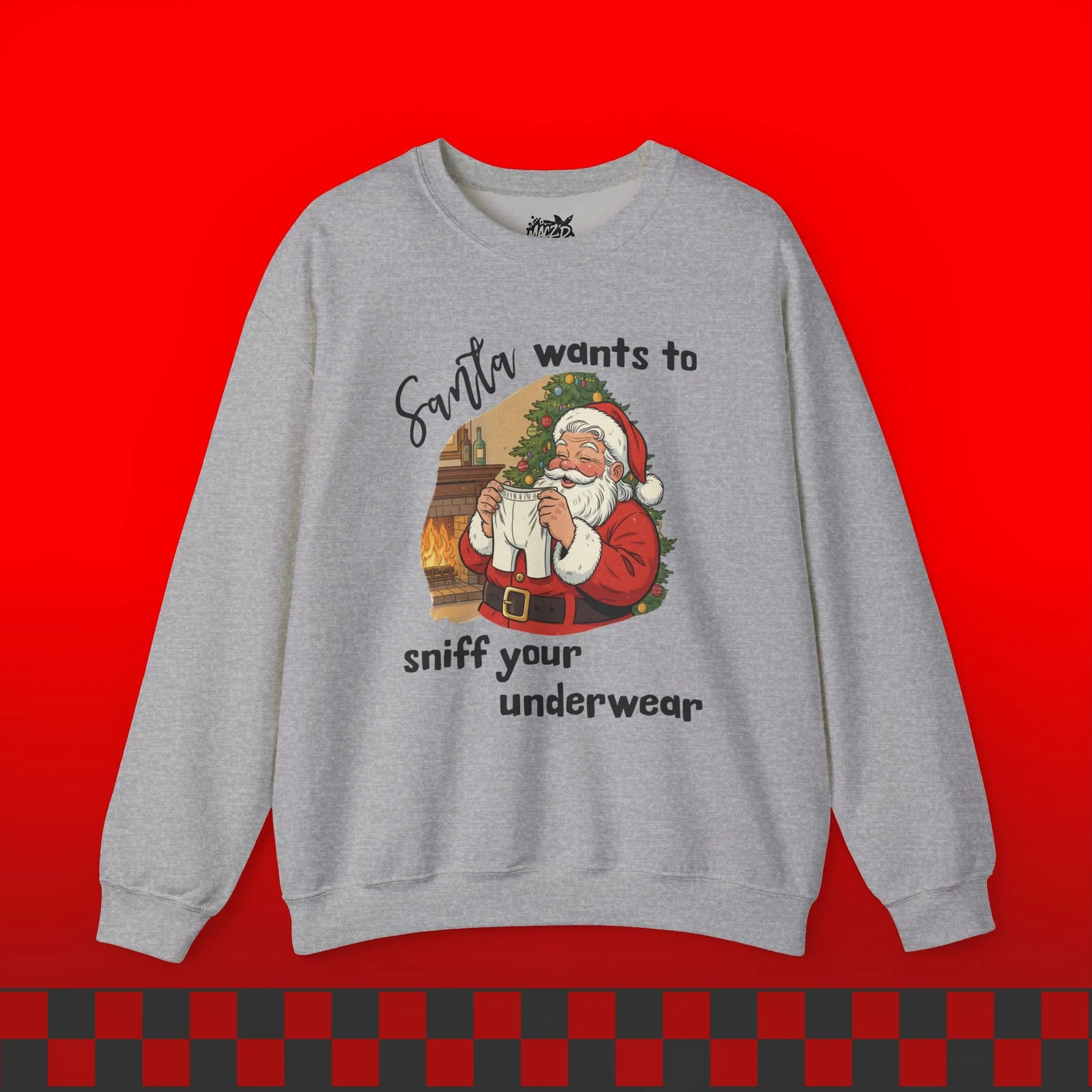 Santa Wants To Sniff Your Underwear Sweatshirt