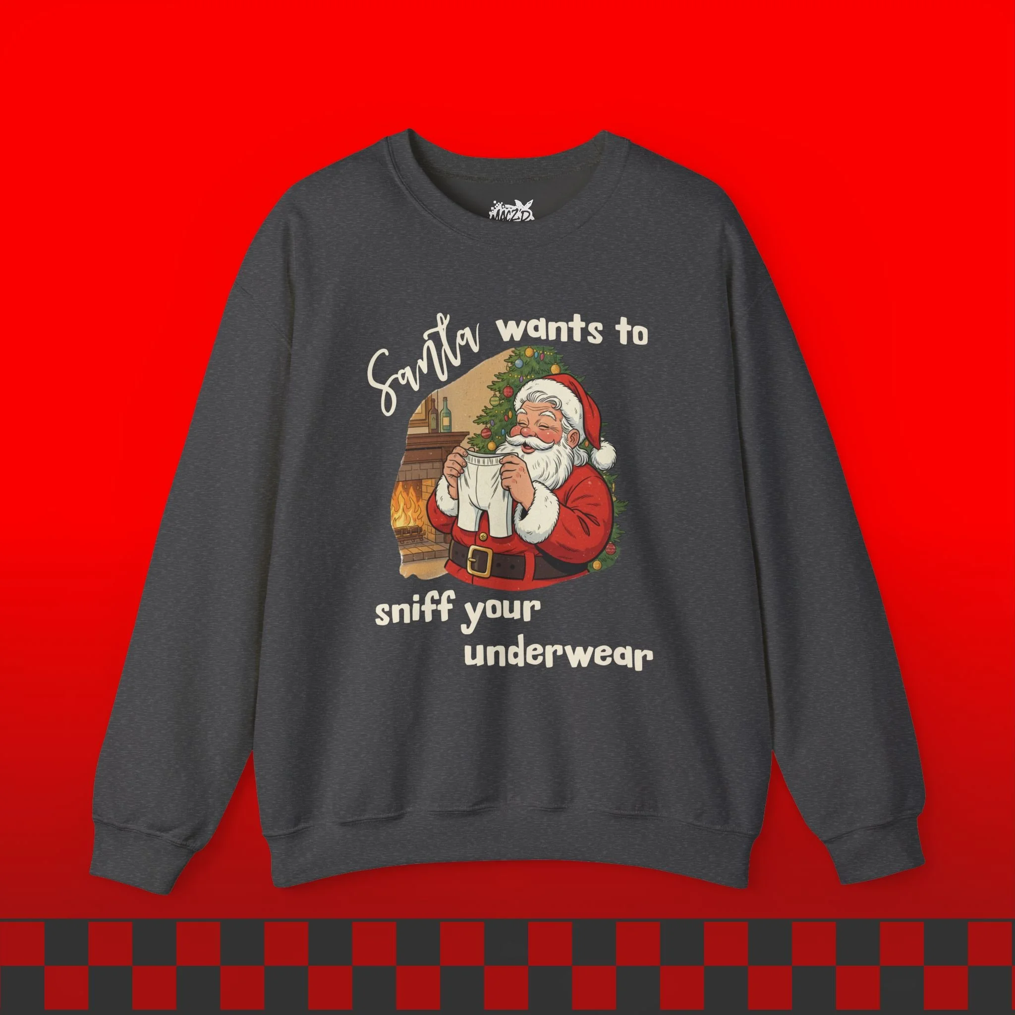 Santa Wants To Sniff Your Underwear Sweatshirt