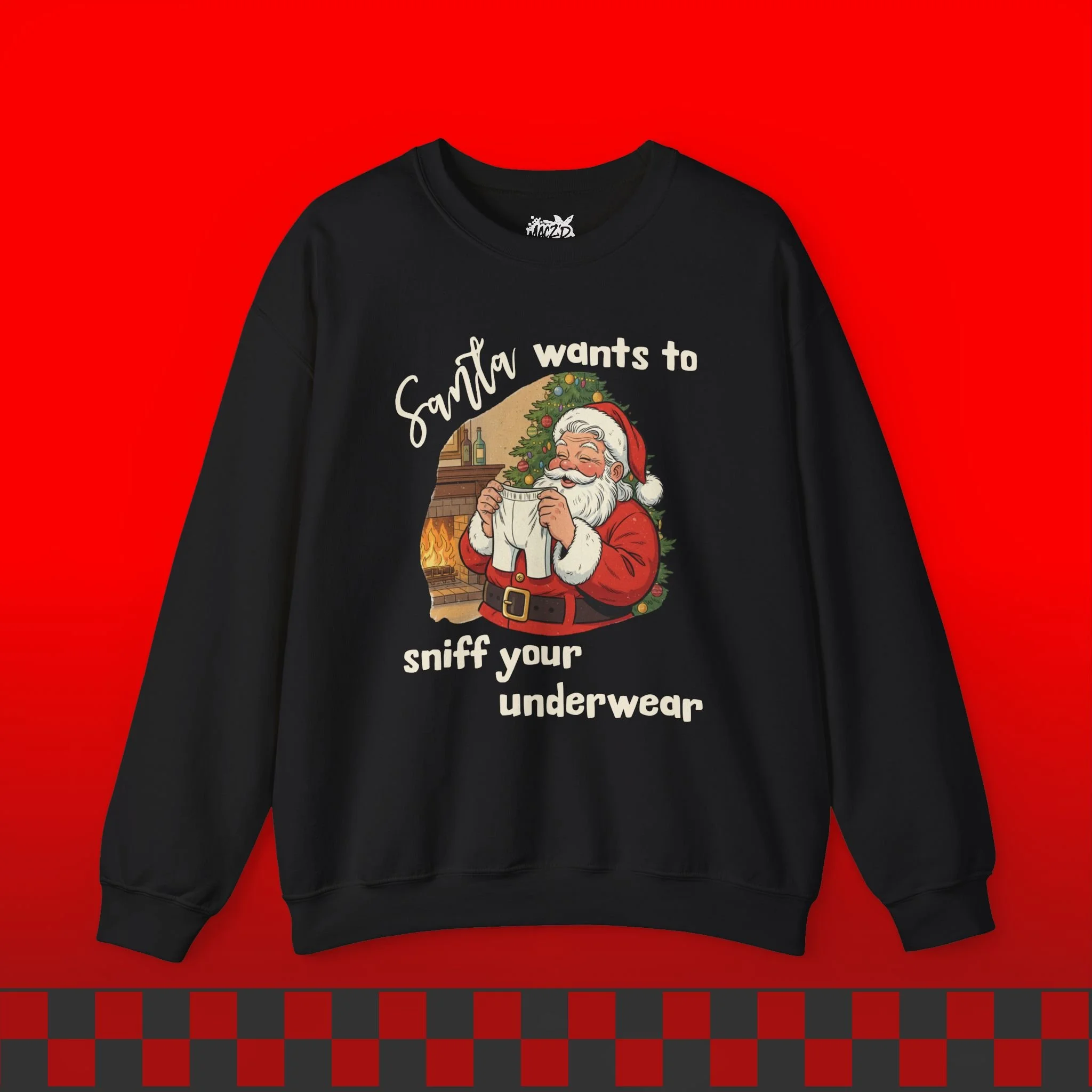 Santa Wants To Sniff Your Underwear Sweatshirt