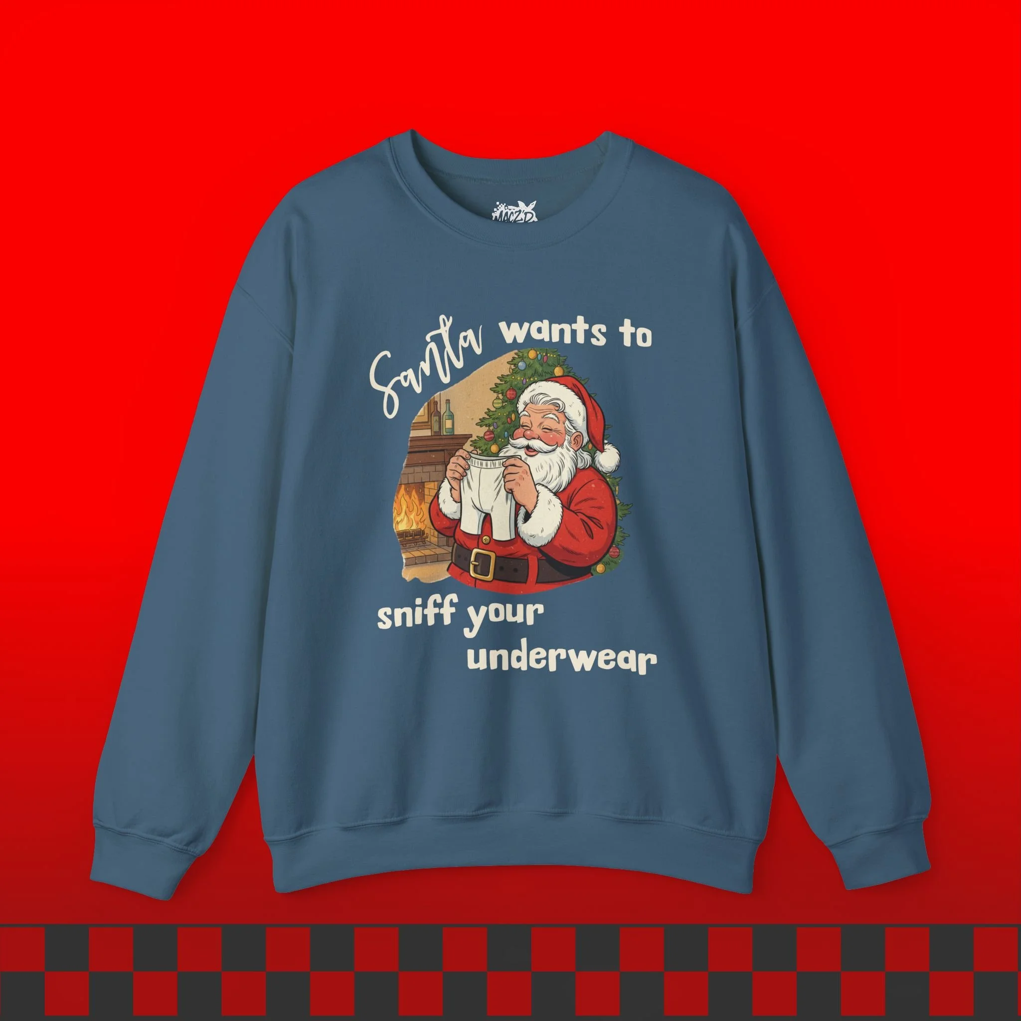 Santa Wants To Sniff Your Underwear Sweatshirt