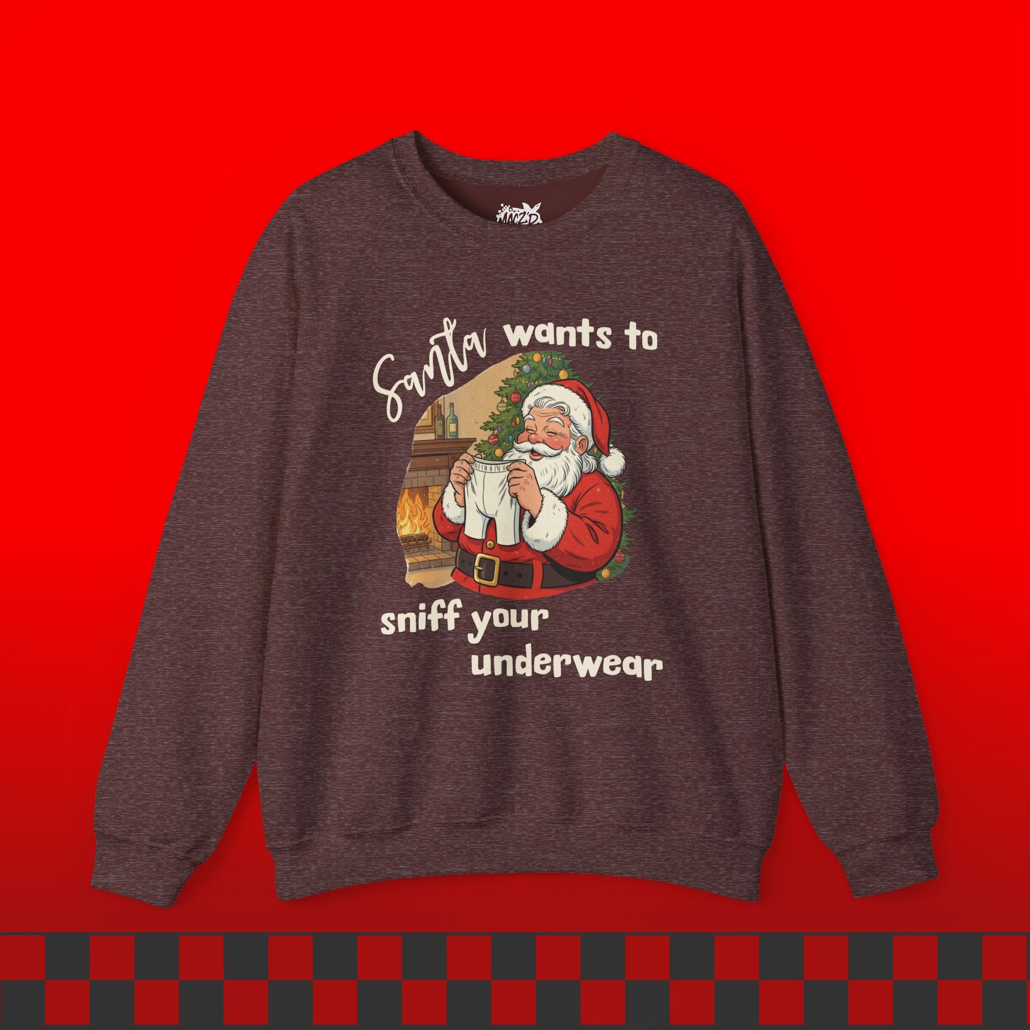 Santa Wants To Sniff Your Underwear Sweatshirt