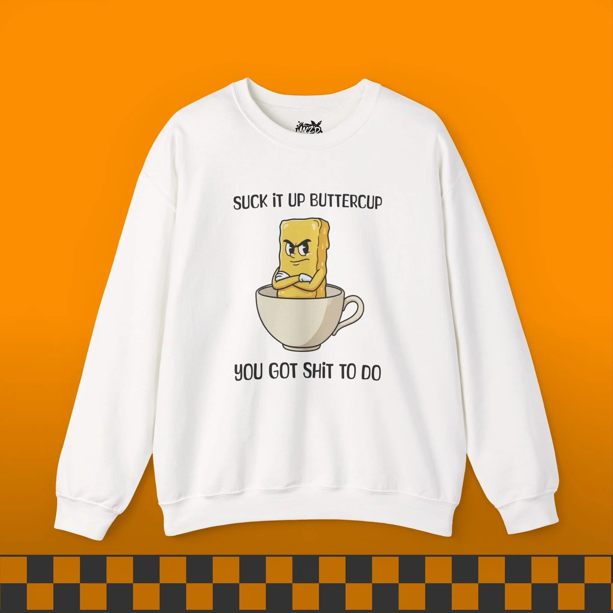 Suck It Up, Buttercup Sweatshirt