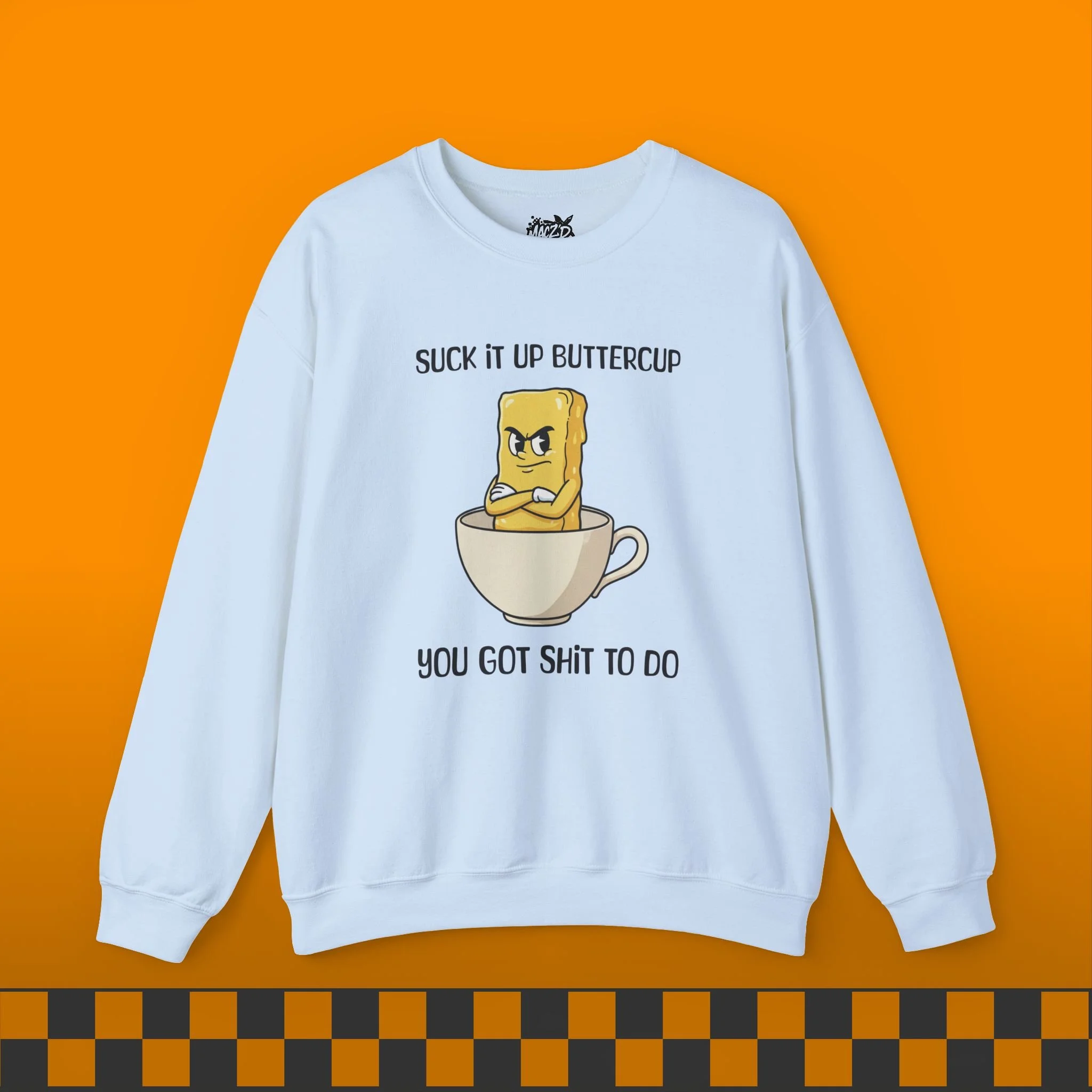 Suck It Up, Buttercup Sweatshirt