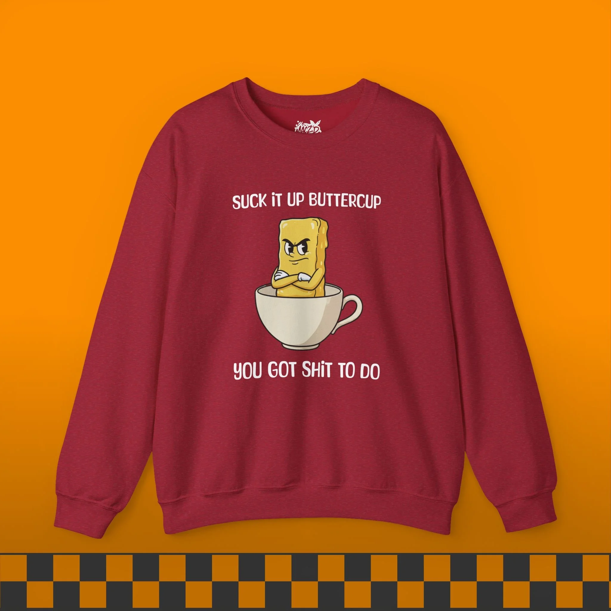 Suck It Up, Buttercup Sweatshirt