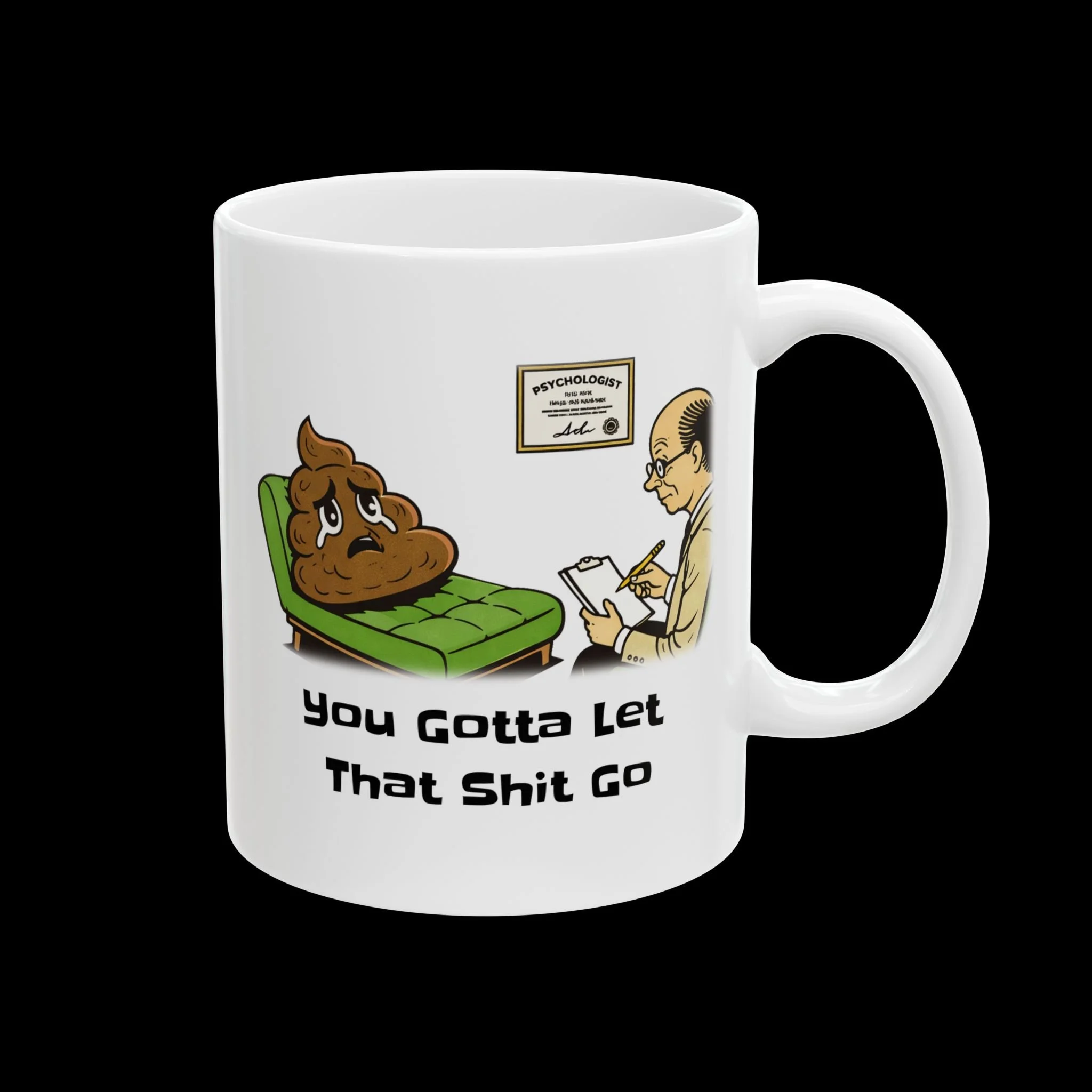 You Gotta Let That Sh*t Go Coffee Mug