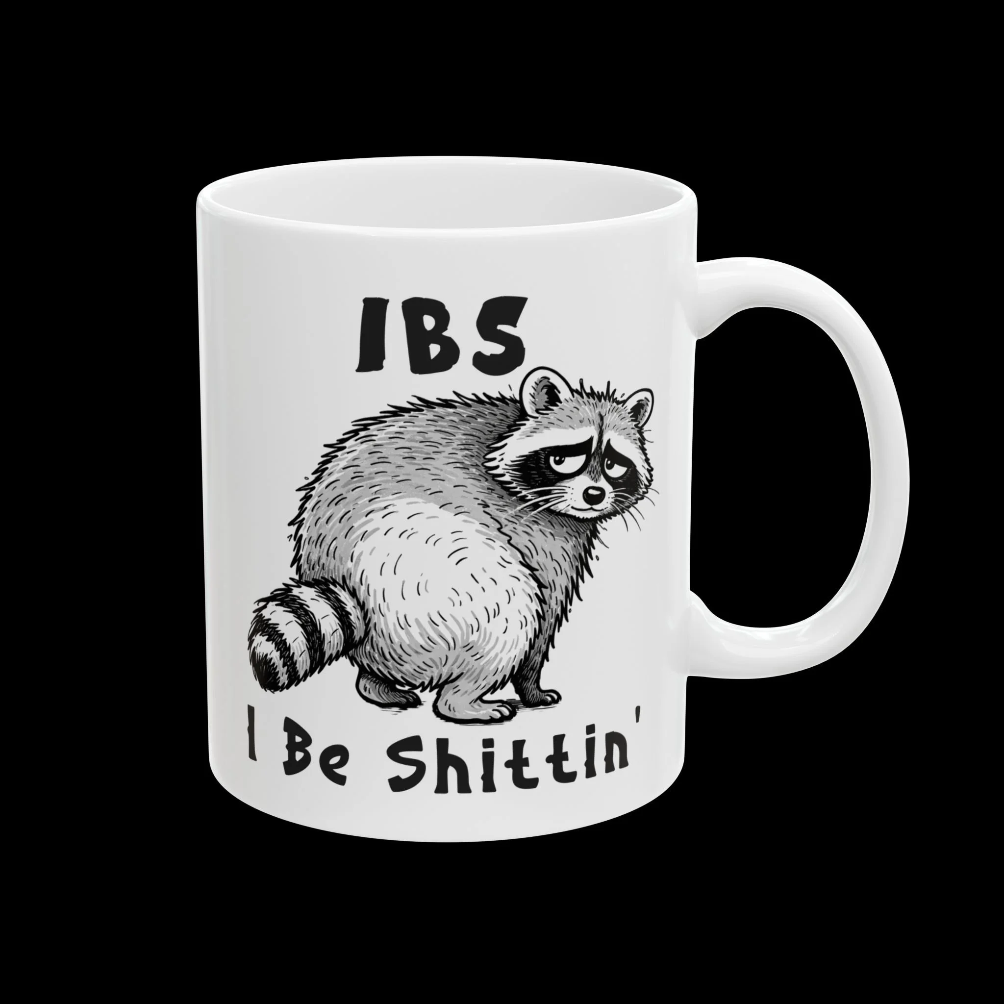 IBS - I Be Shittin' Coffee Mug