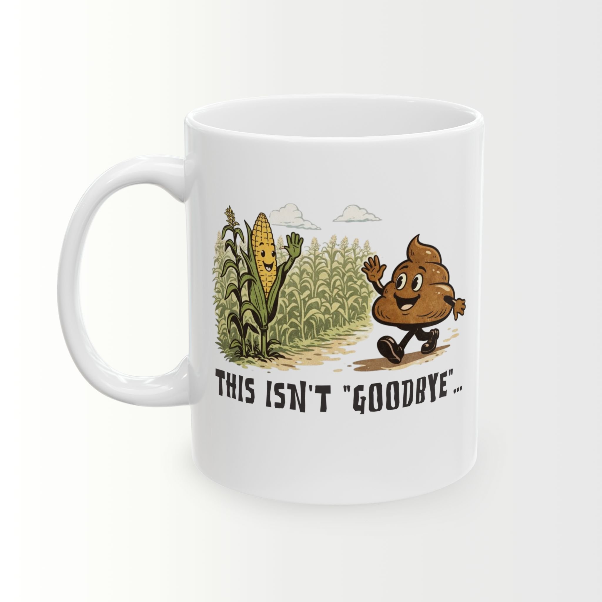 This Isn't Goodbye...I'll See You Later! Coffee Mug