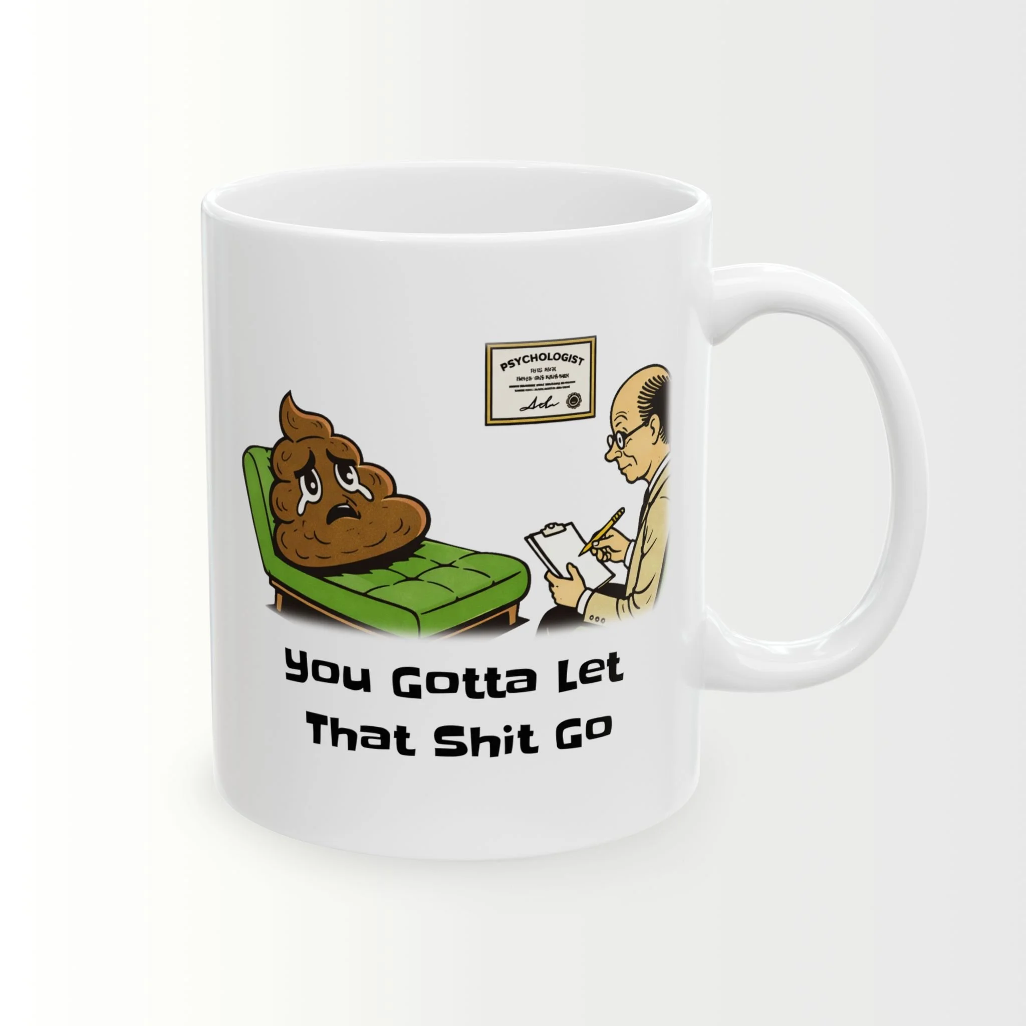 You Gotta Let That Sh*t Go Coffee Mug