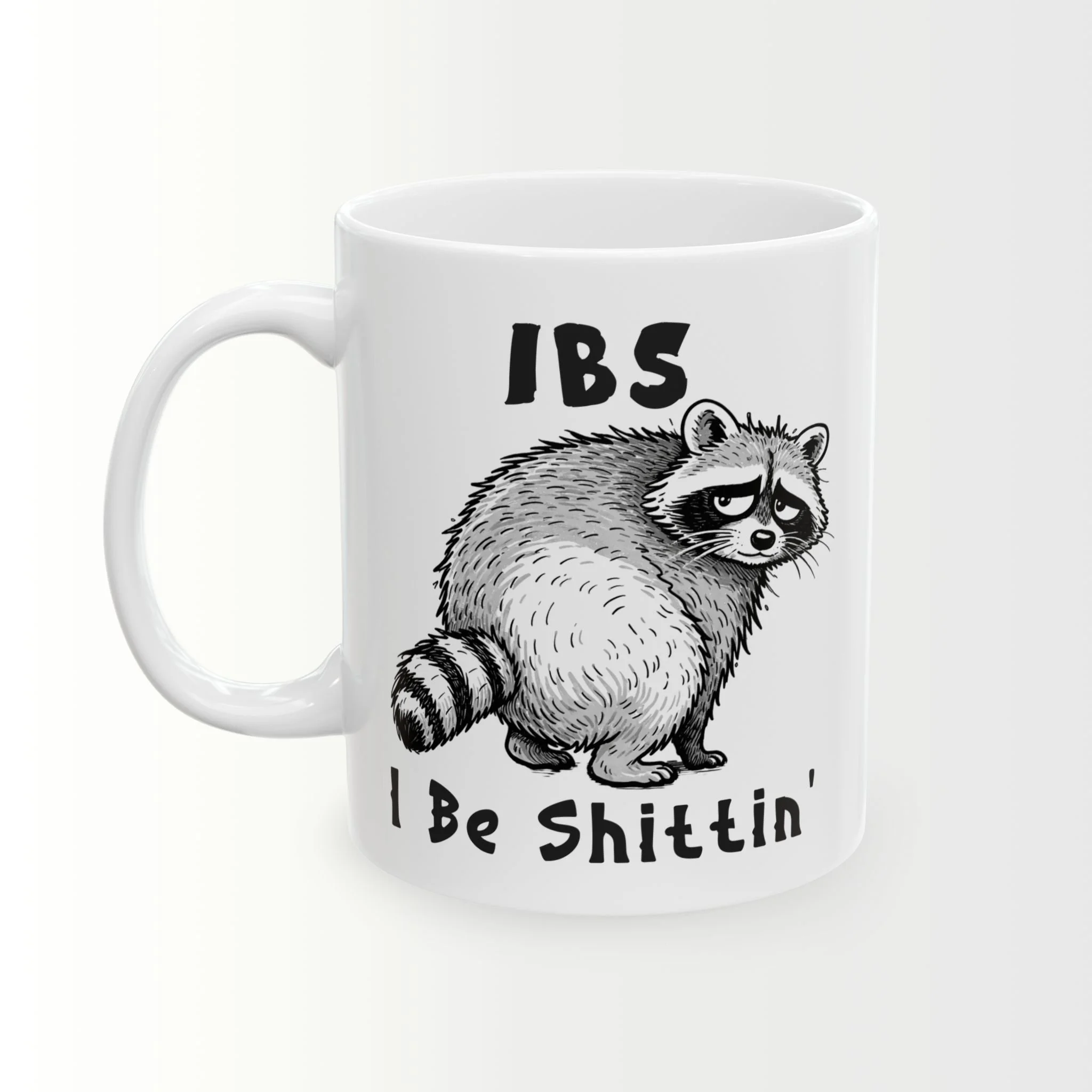 IBS - I Be Shittin' Coffee Mug