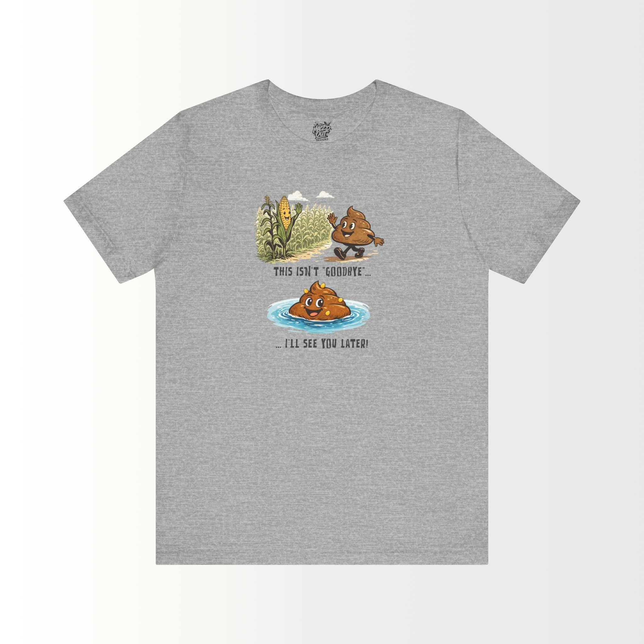 This Isn't Goodbye, I'll See You Later T-Shirt