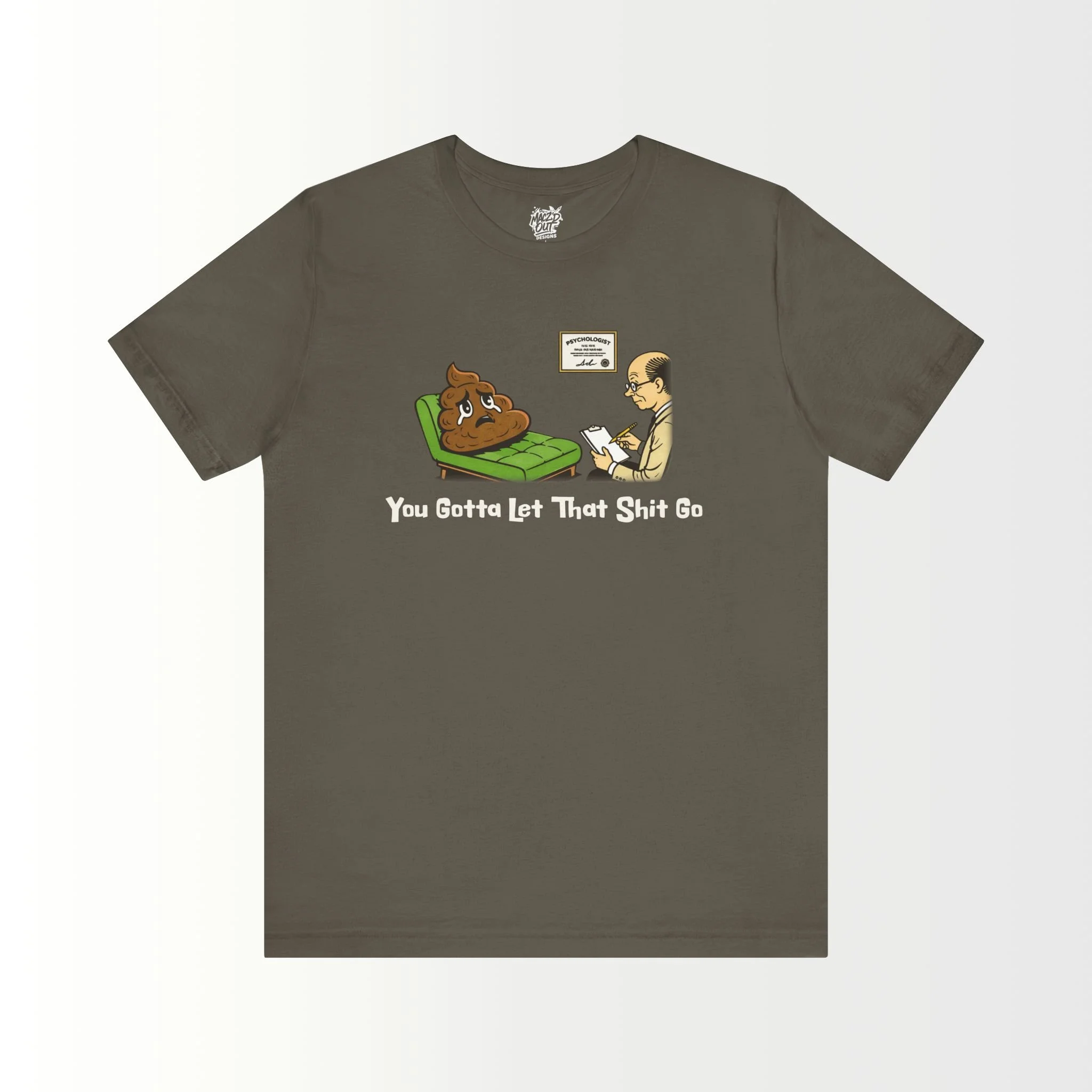 You Gotta Let That Sh*t Go T-Shirt