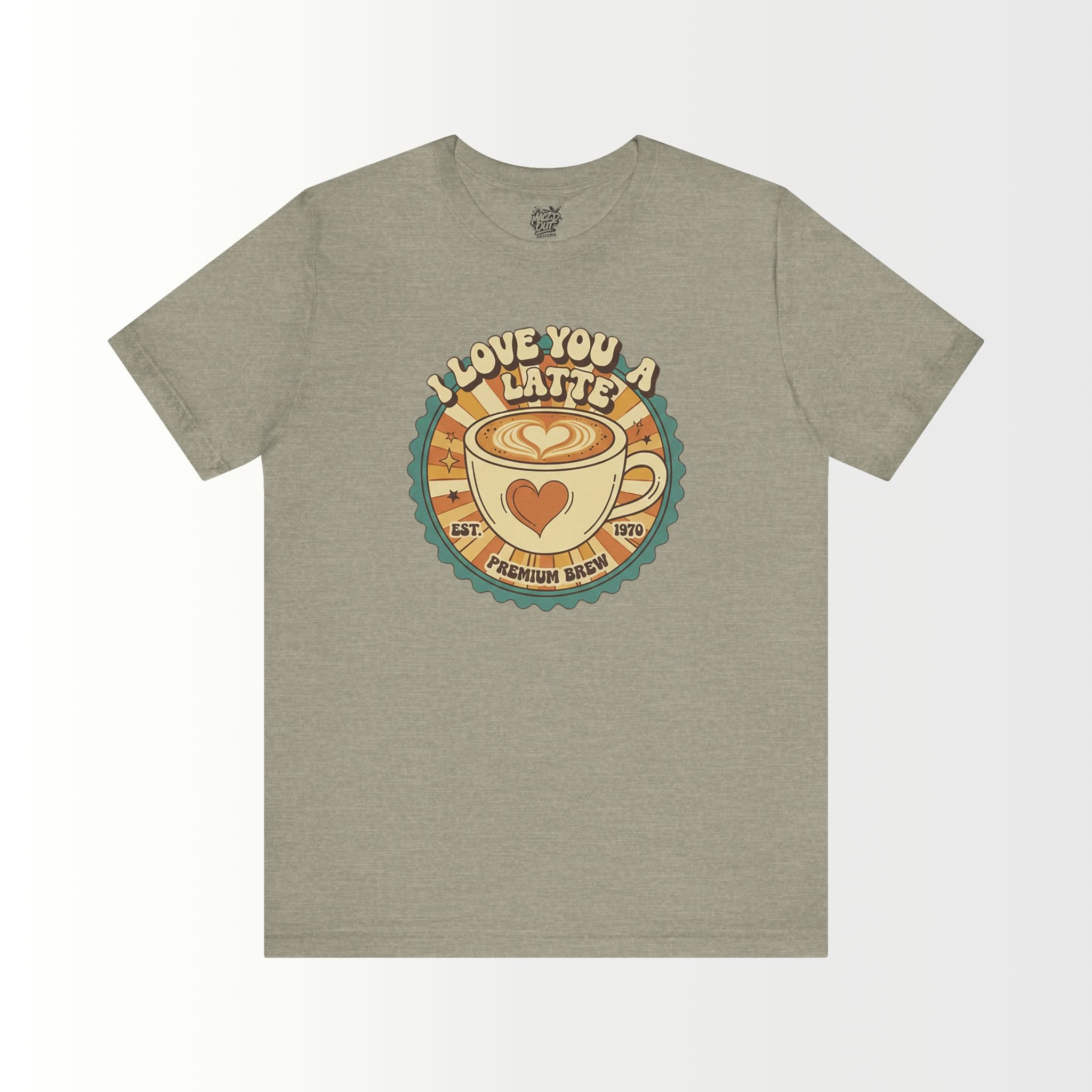 I Love You A-Latte 01 T-Shirt