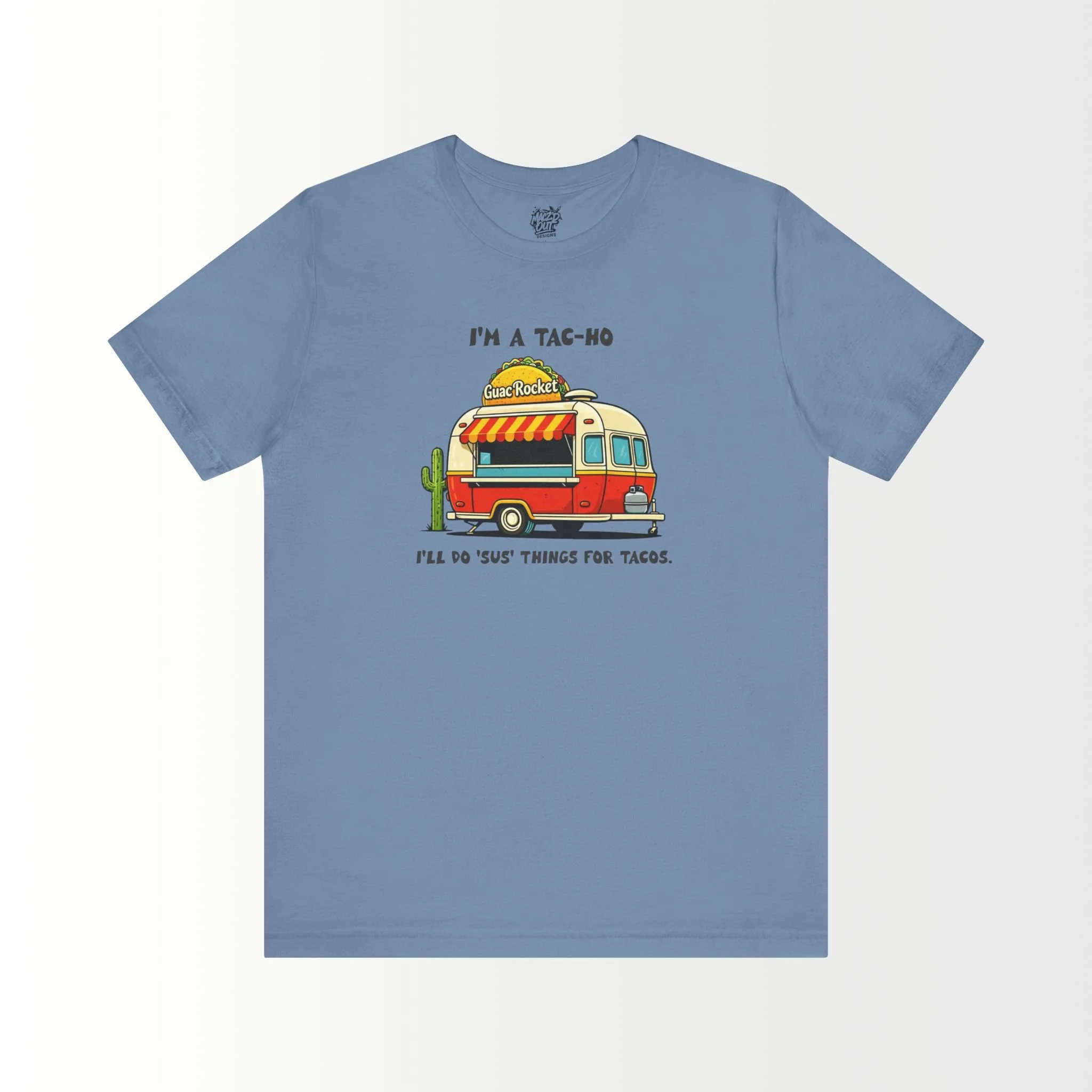 I'm a Tac-Ho, I'll do 'sus' things for Tacos T-Shirt