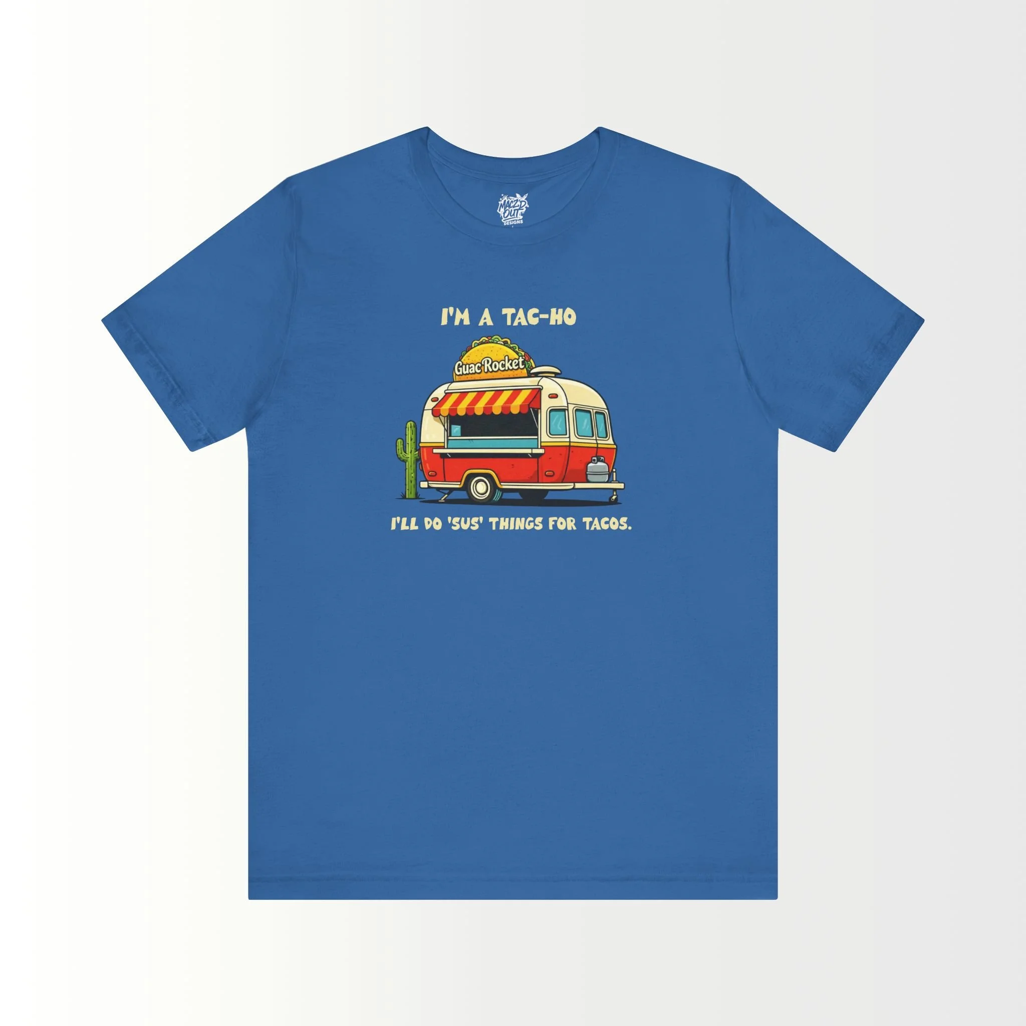 I'm a Tac-Ho, I'll do 'sus' things for Tacos T-Shirt