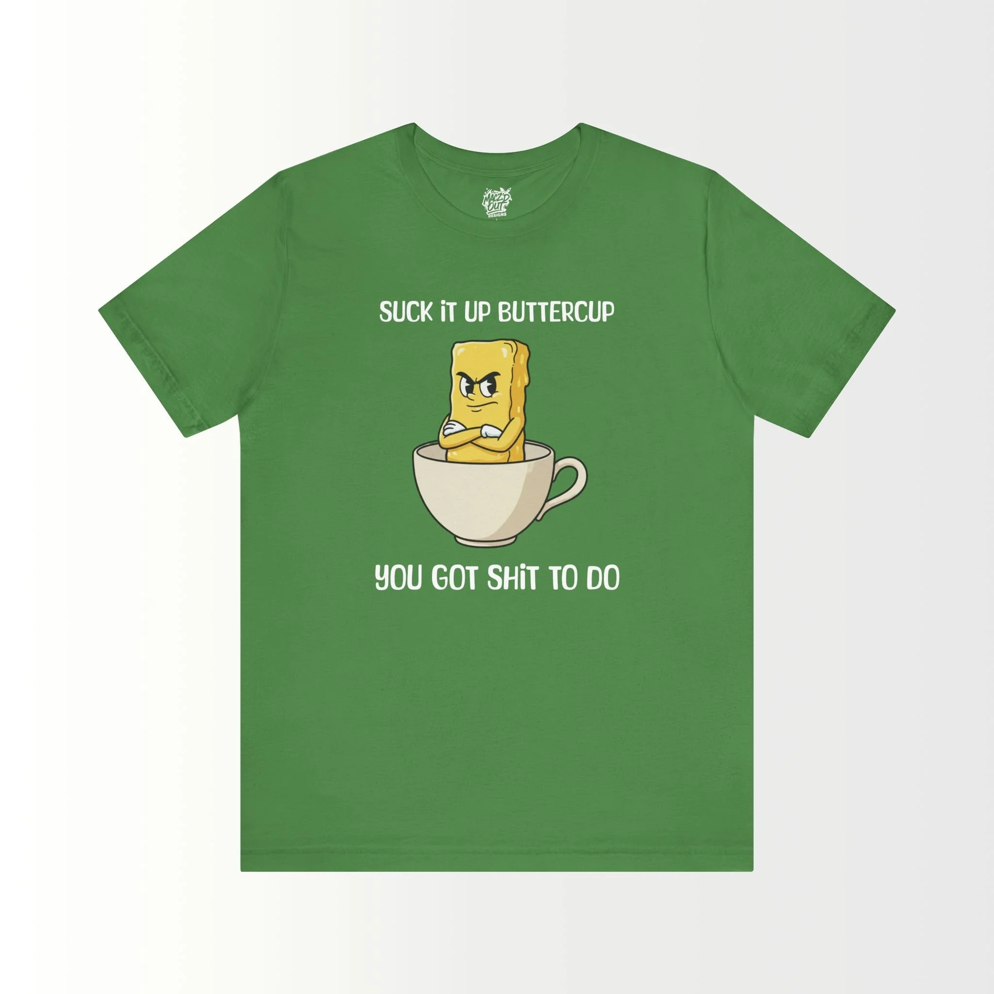 Suck It Up, Buttercup T-Shirt
