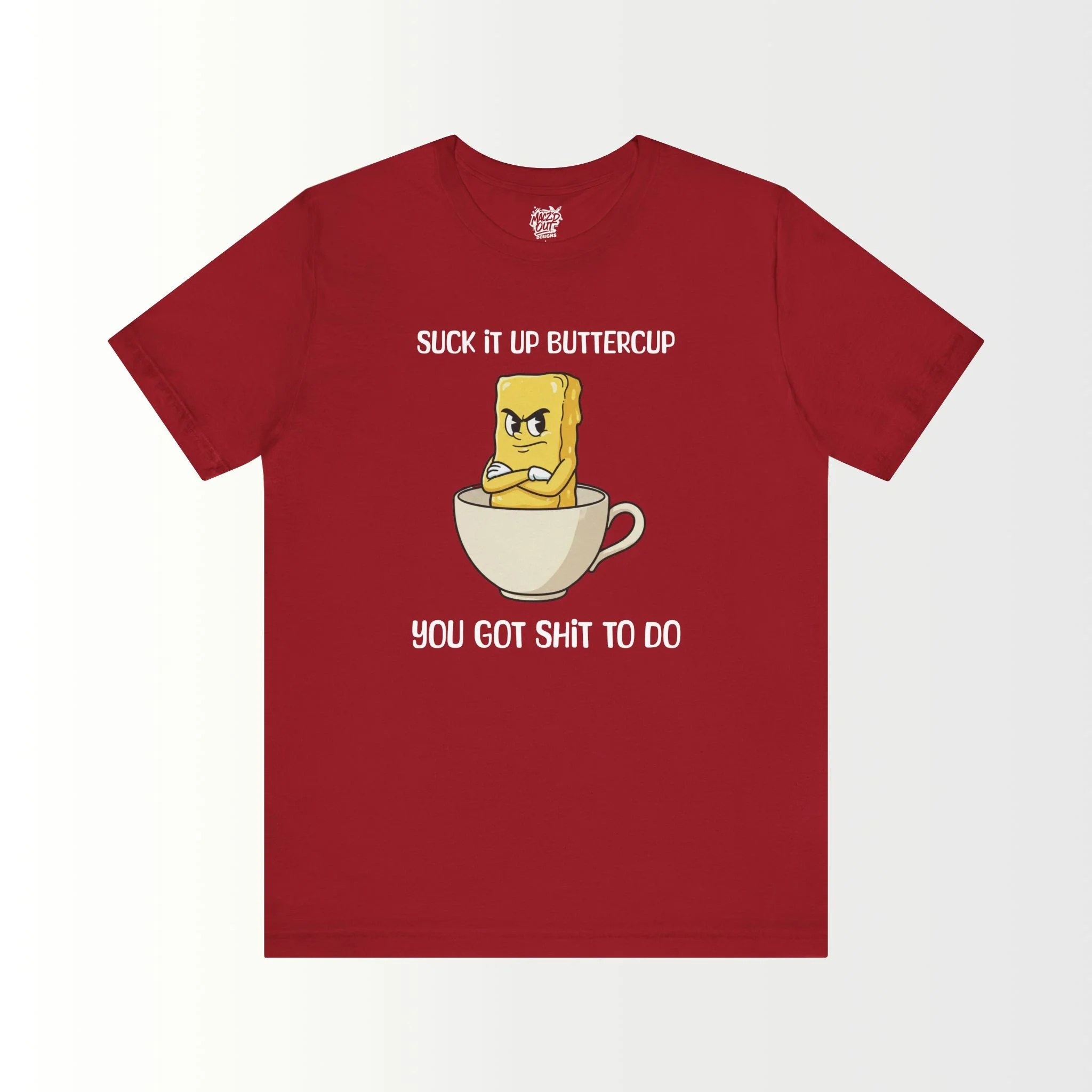 Suck It Up, Buttercup T-Shirt
