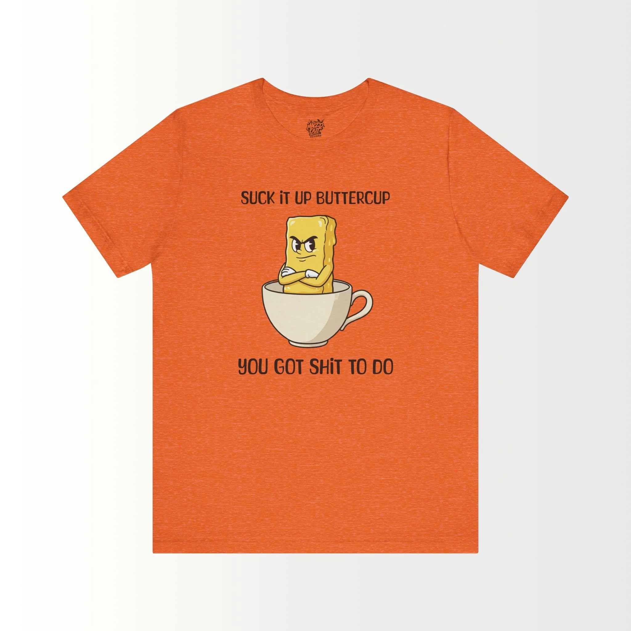 Suck It Up, Buttercup T-Shirt