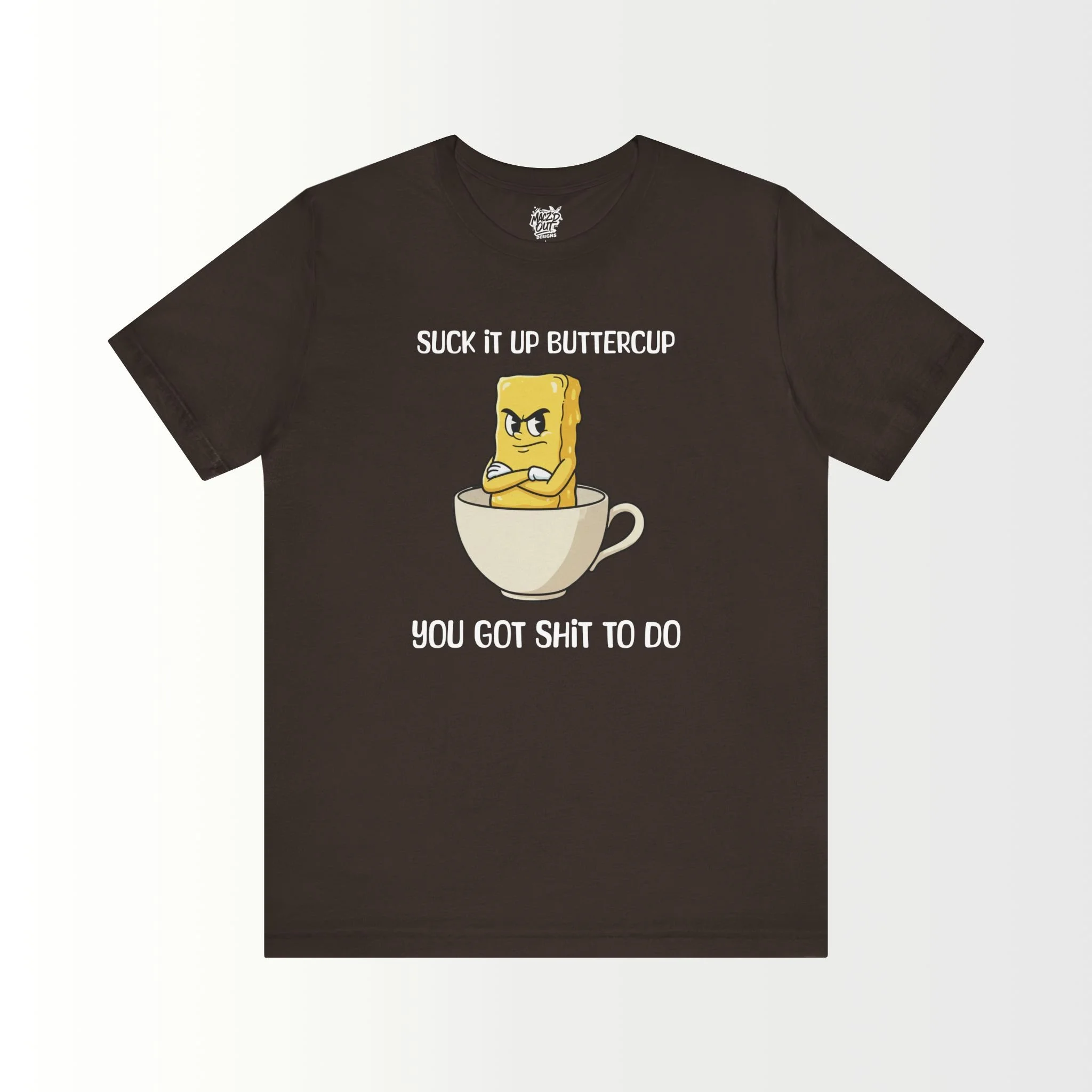 Suck It Up, Buttercup T-Shirt