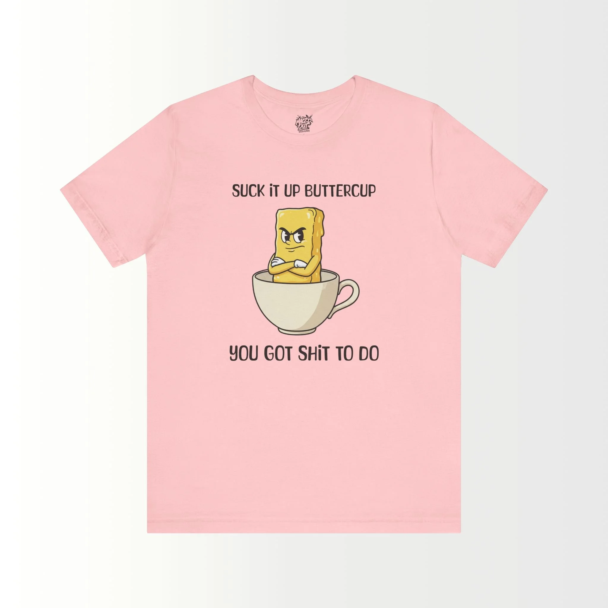 Suck It Up, Buttercup T-Shirt