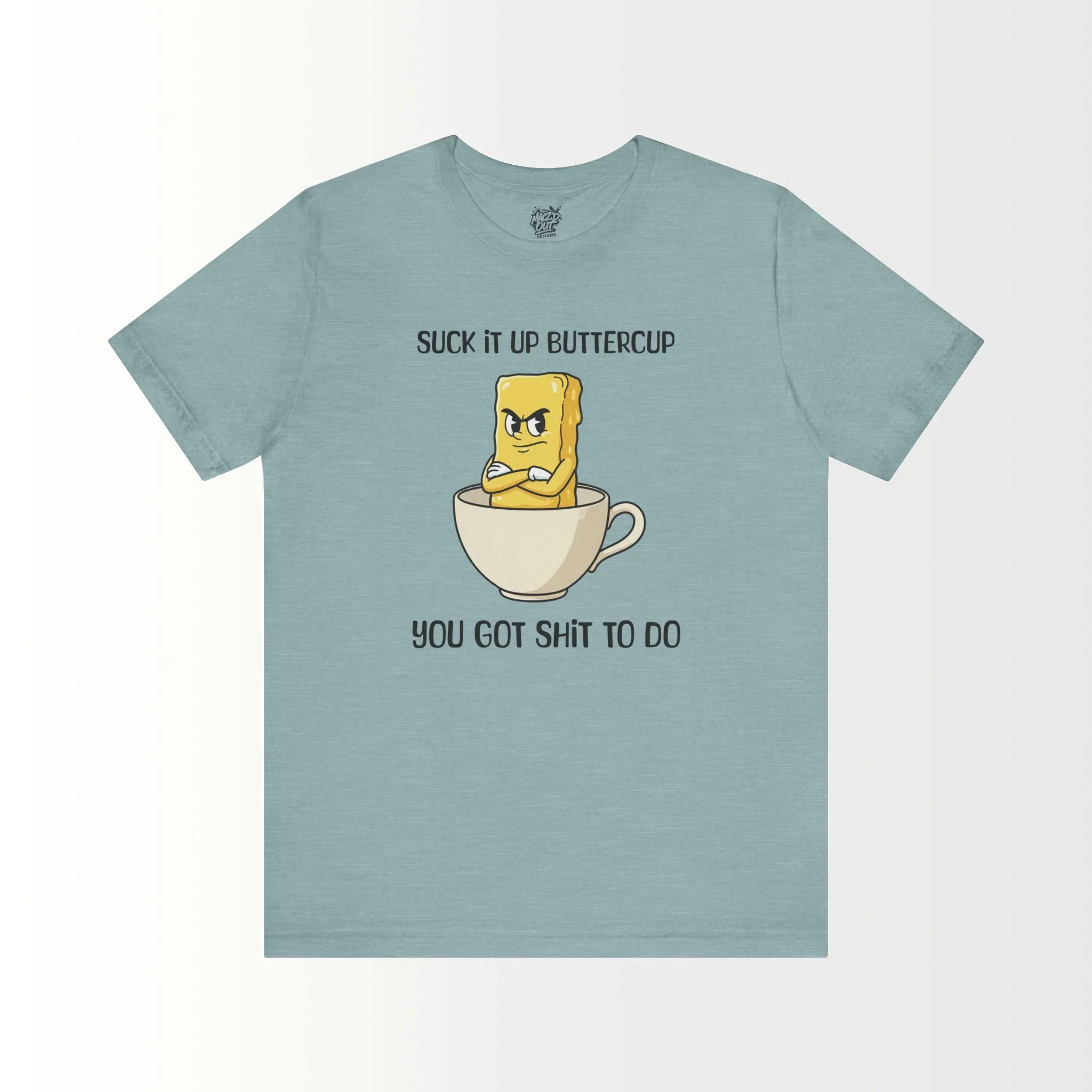 Suck It Up, Buttercup T-Shirt