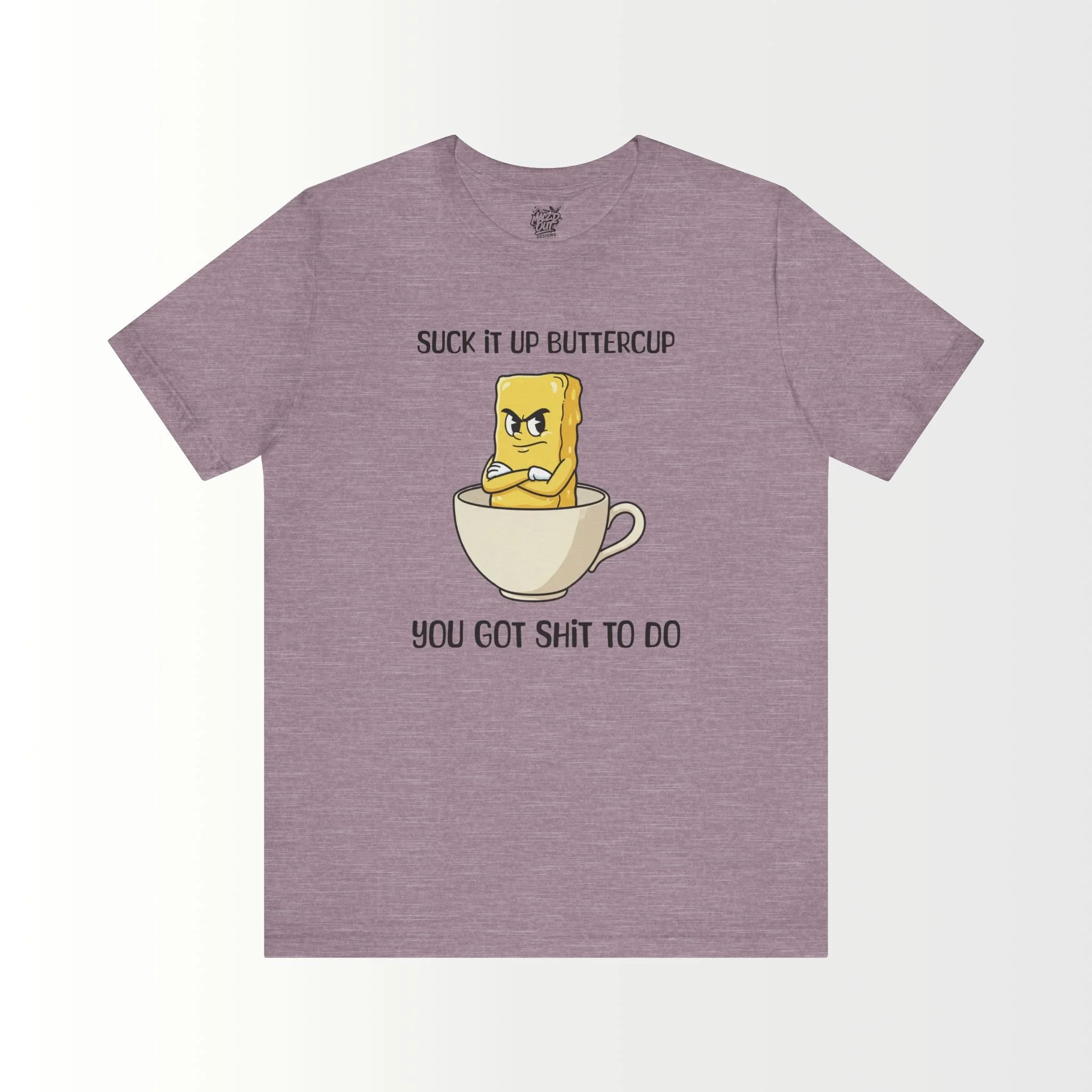 Suck It Up, Buttercup T-Shirt
