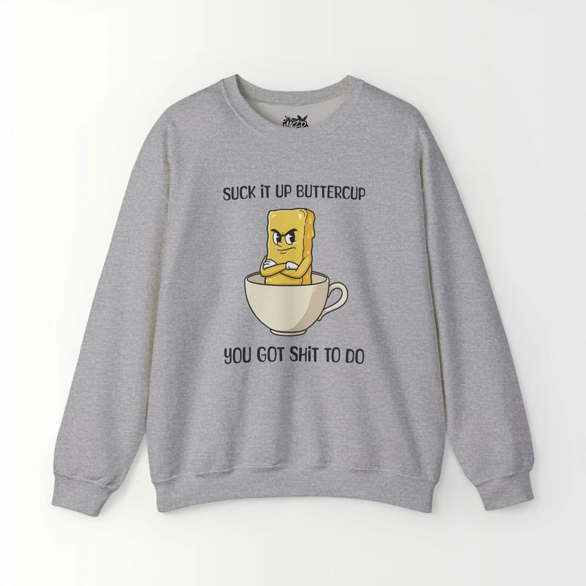 Suck It Up, Buttercup Sweatshirt
