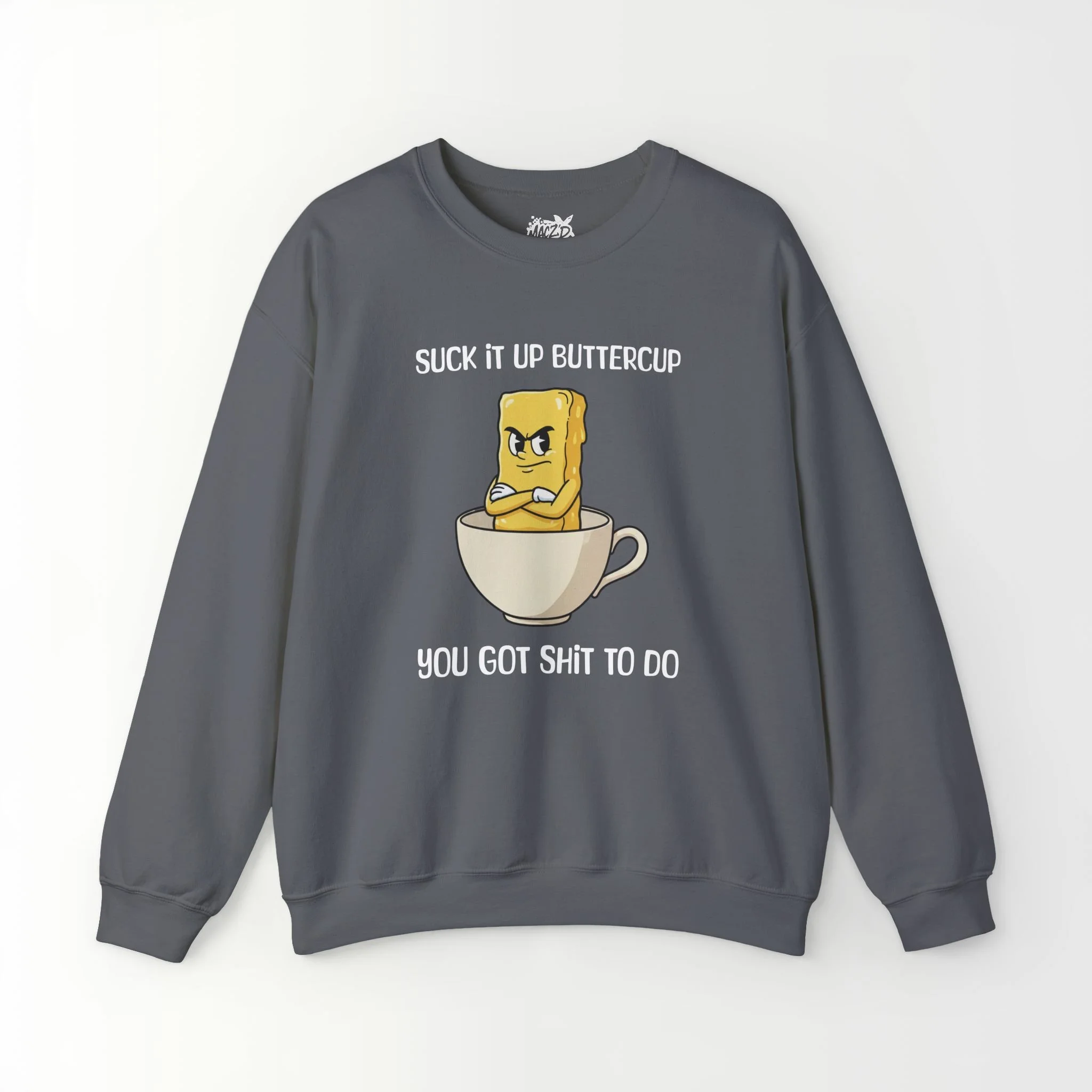 Suck It Up, Buttercup Sweatshirt