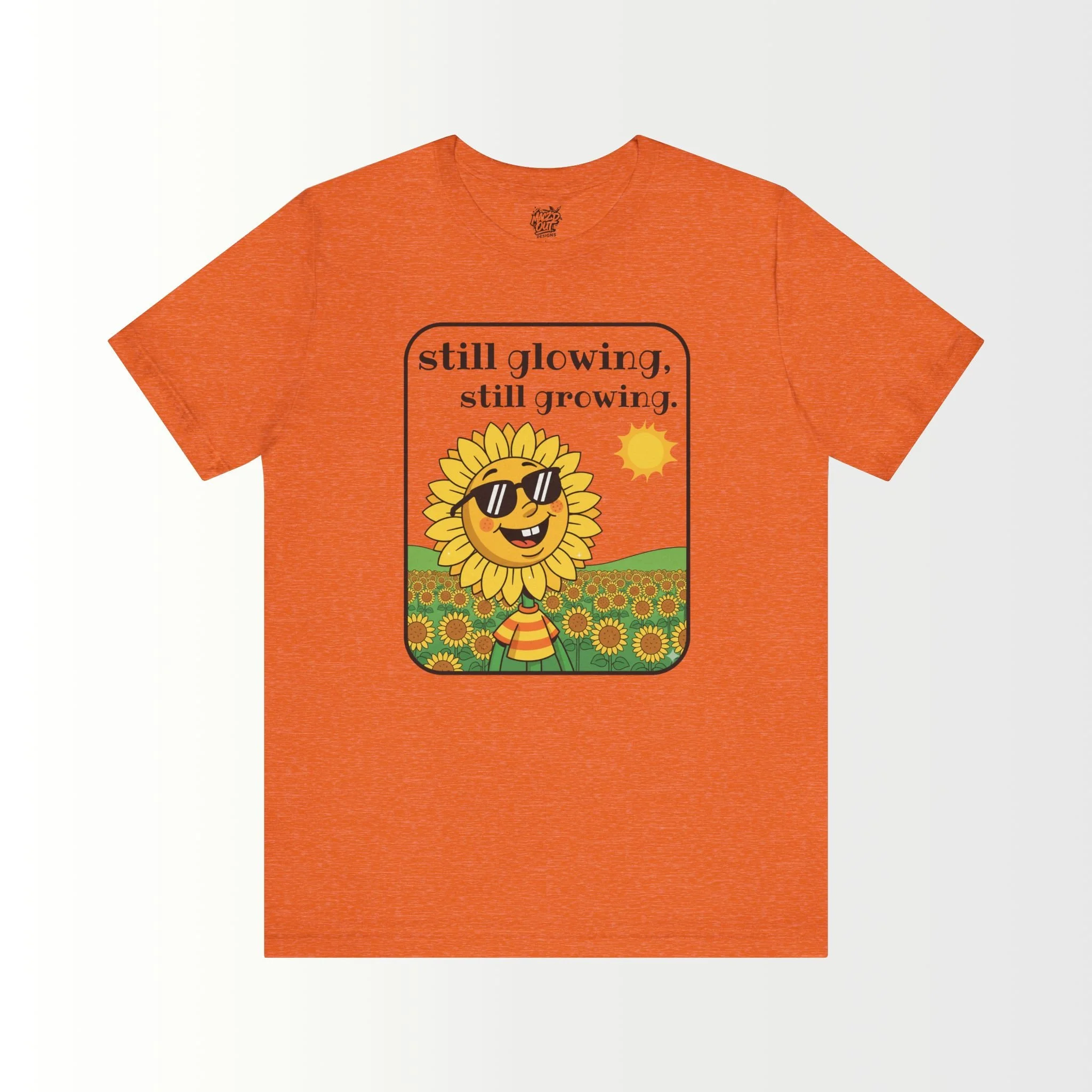 Still Glowing, Still Growing T-Shirt