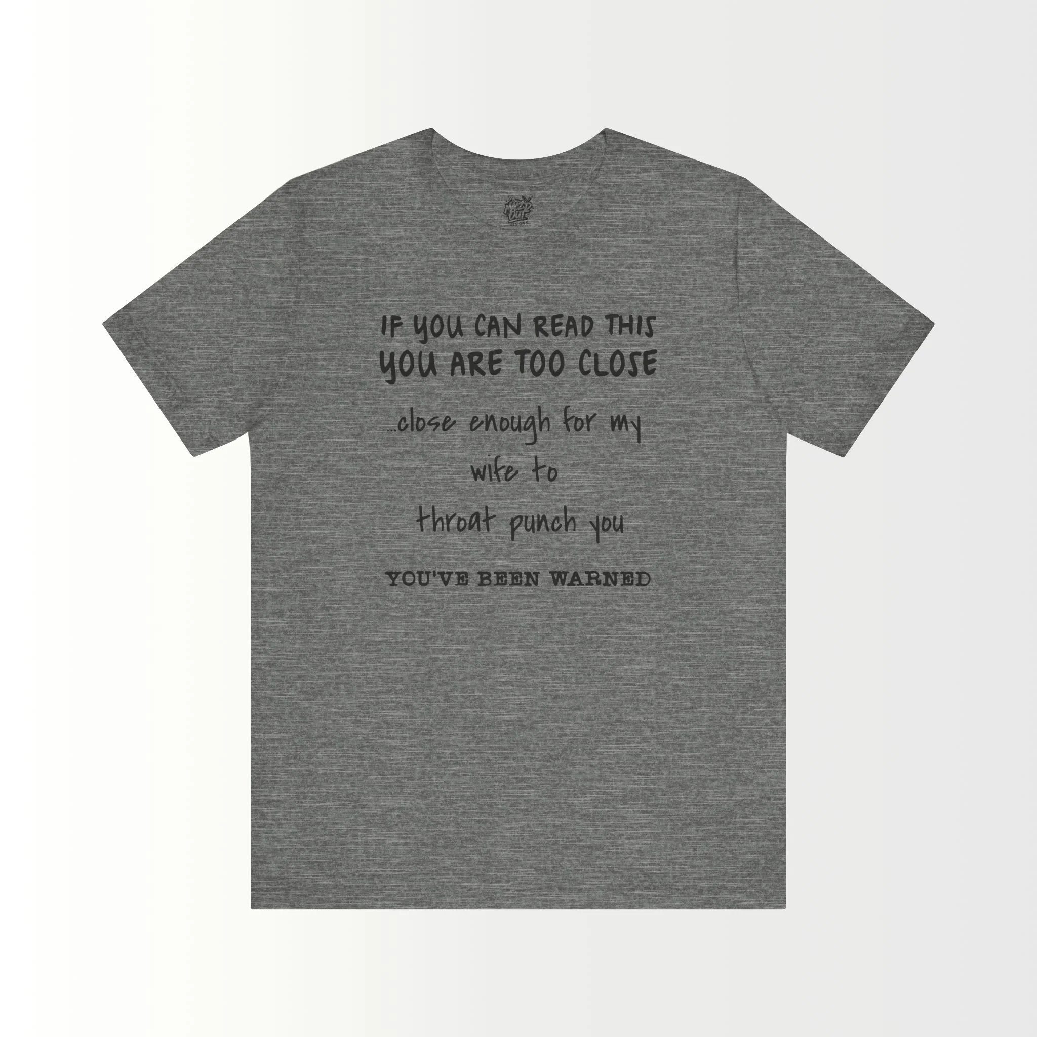 If You Can Read This, You Are Too Close - For The Husband T-Shirt