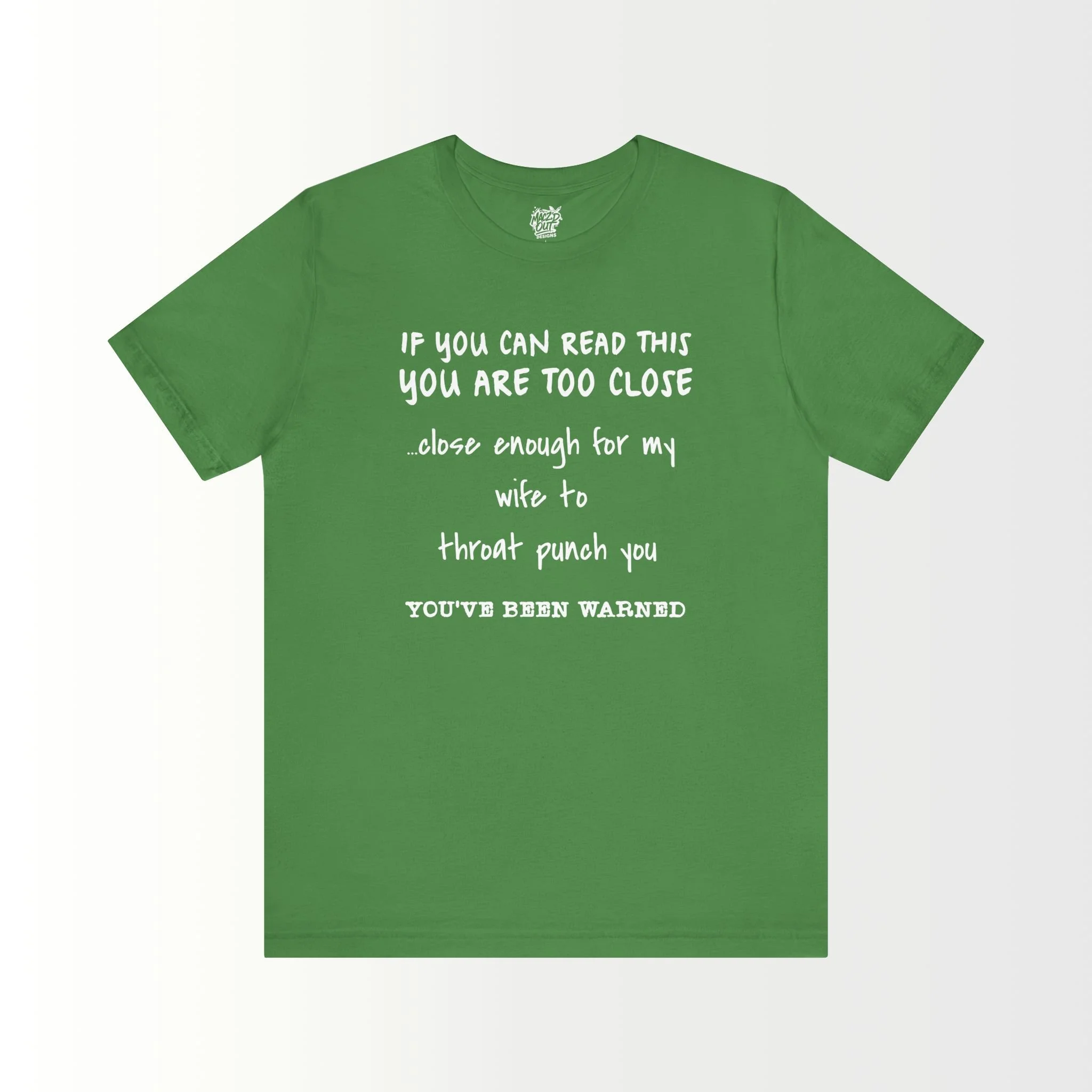 If You Can Read This, You Are Too Close - For The Husband T-Shirt
