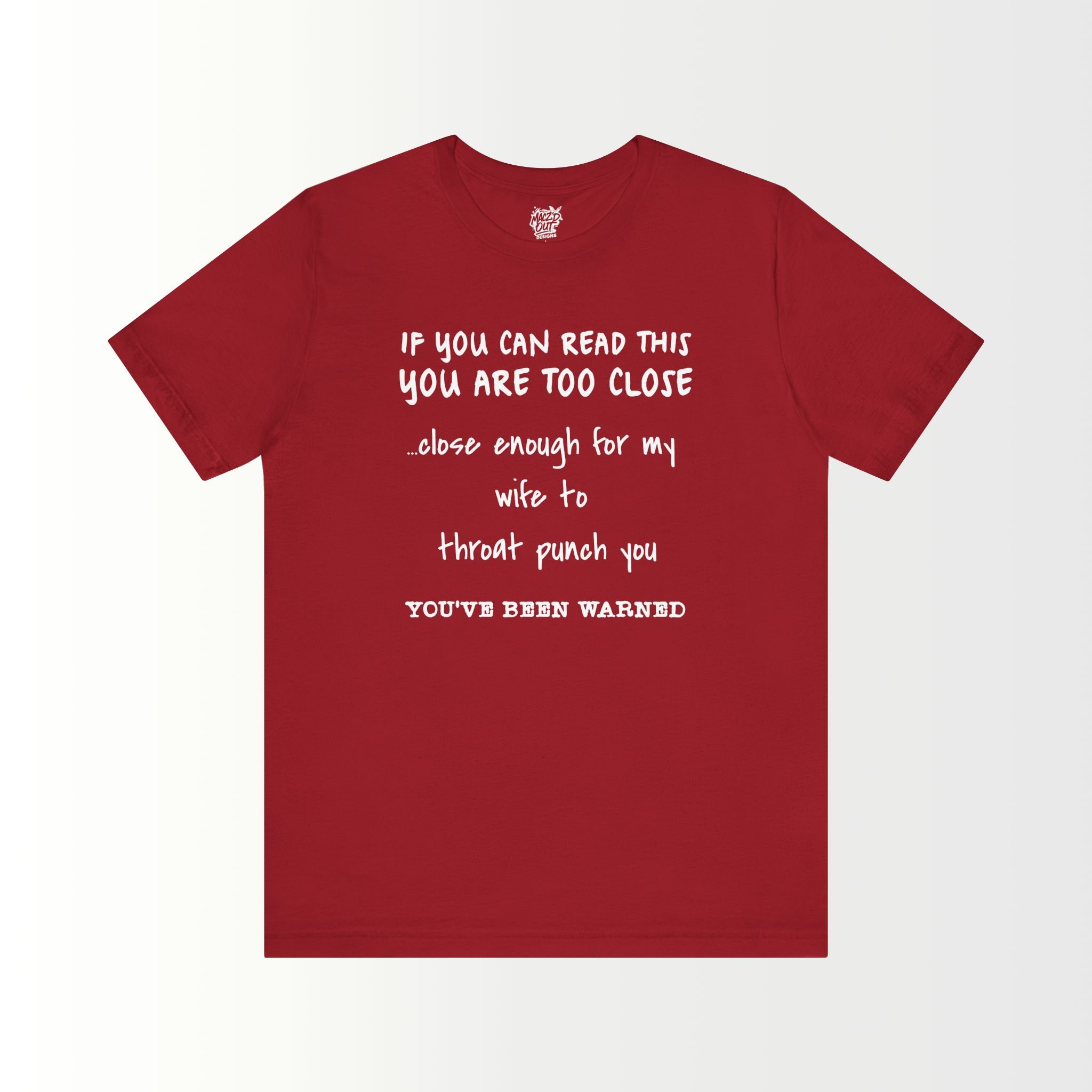If You Can Read This, You Are Too Close - For The Husband T-Shirt