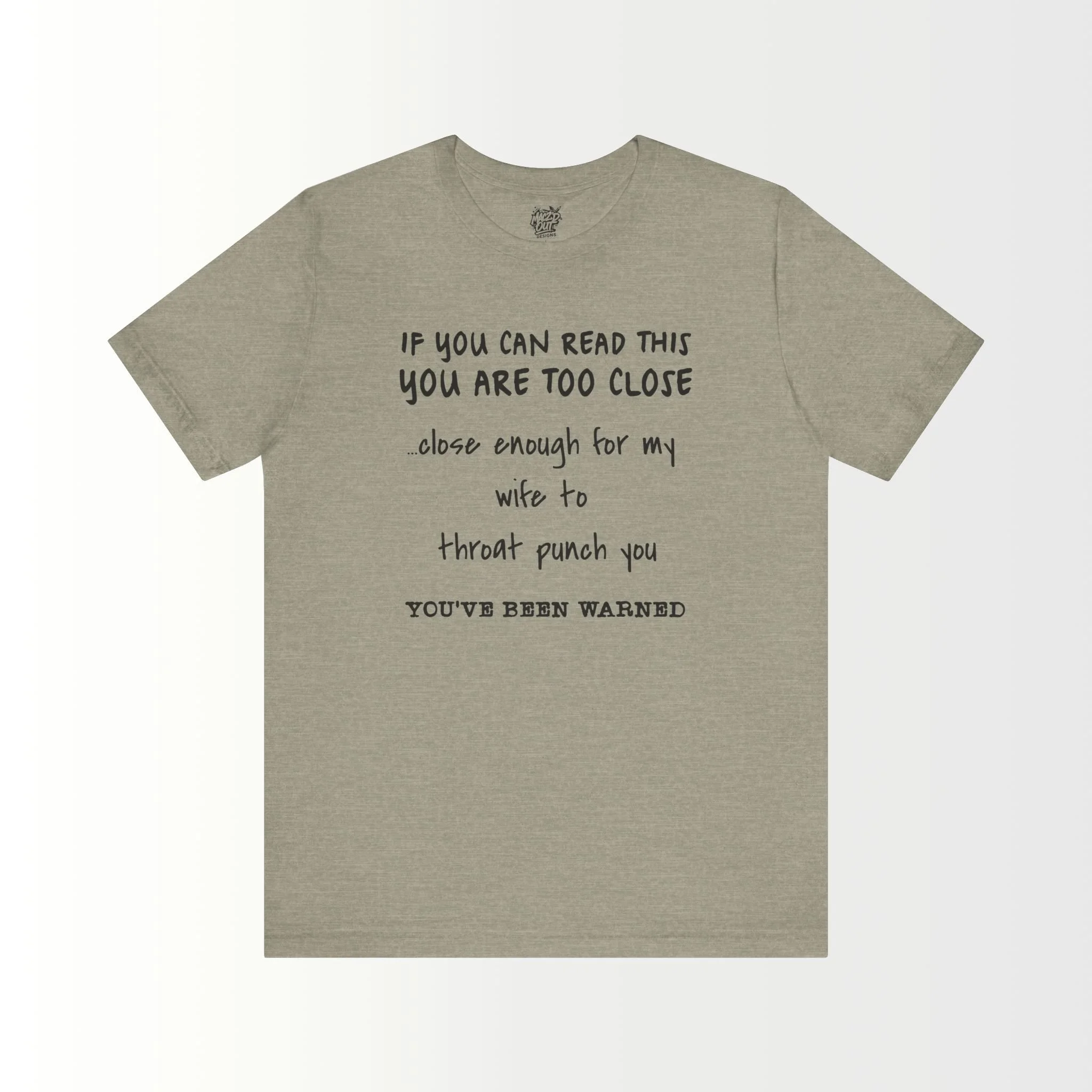 If You Can Read This, You Are Too Close - For The Husband T-Shirt