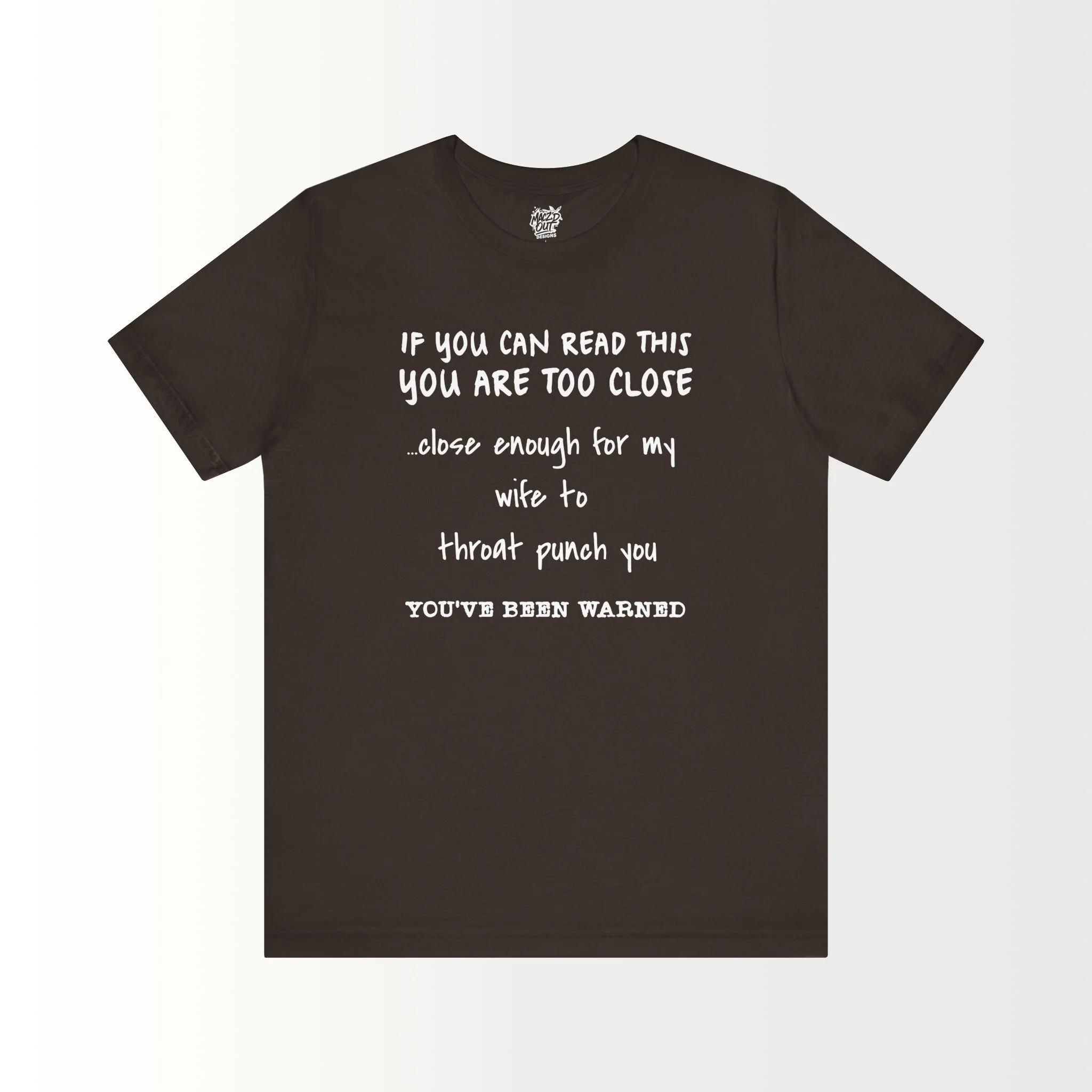 If You Can Read This, You Are Too Close - For The Husband T-Shirt