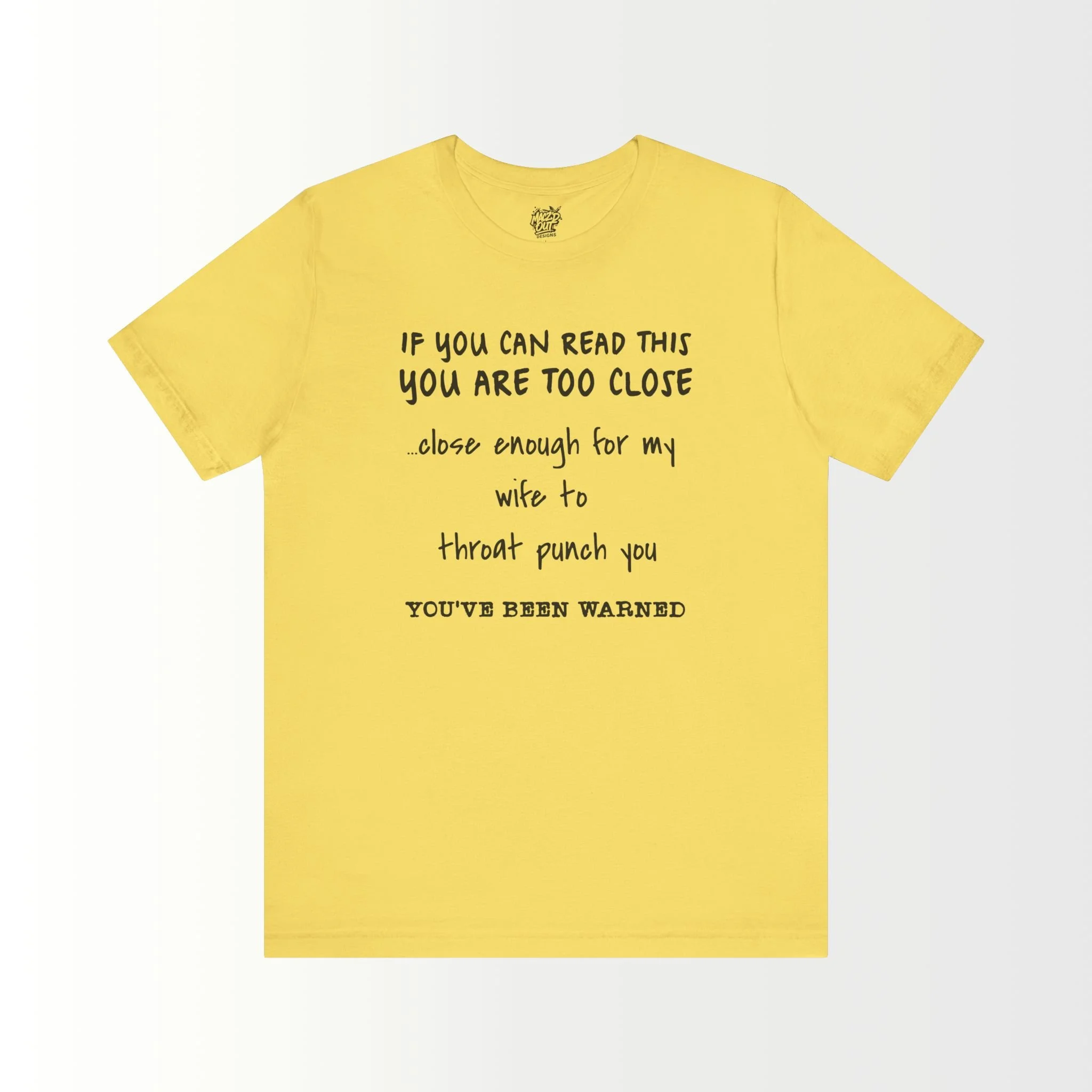 If You Can Read This, You Are Too Close - For The Husband T-Shirt