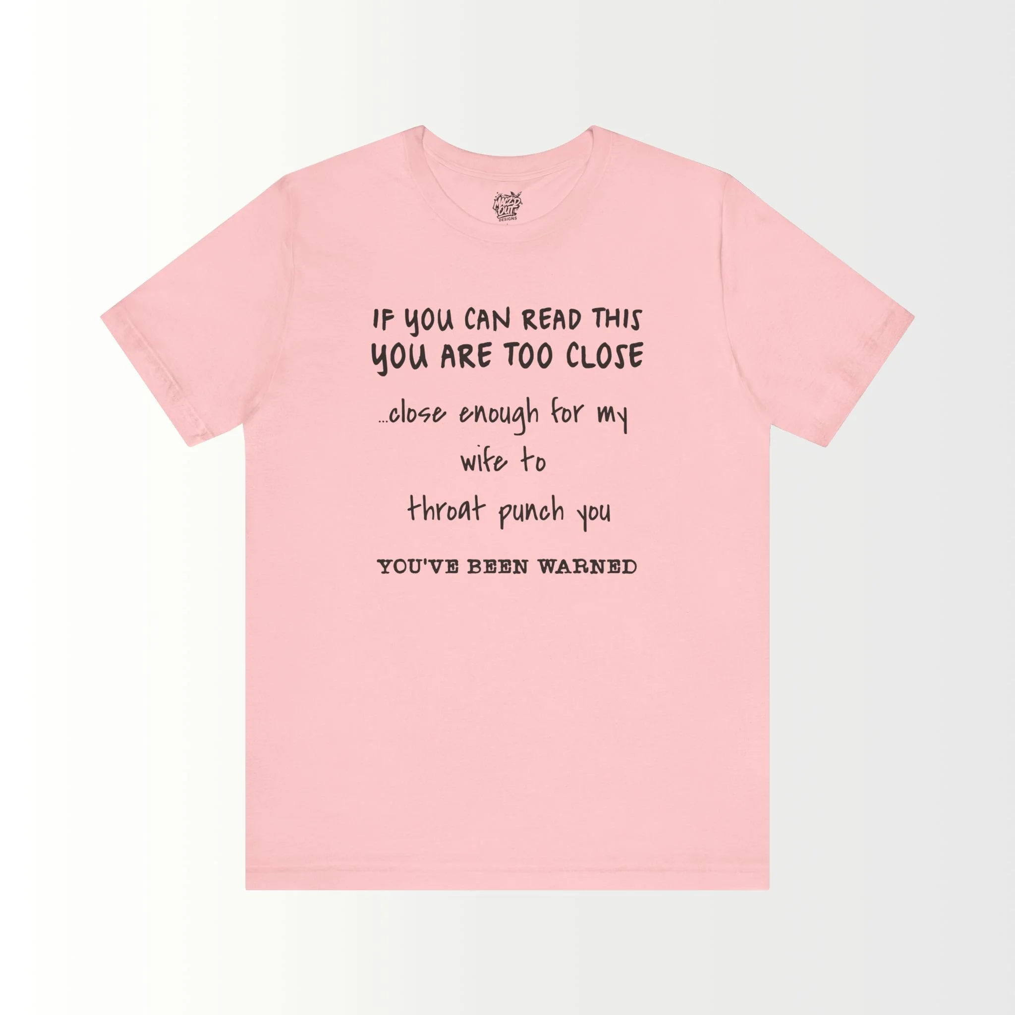 If You Can Read This, You Are Too Close - For The Husband T-Shirt