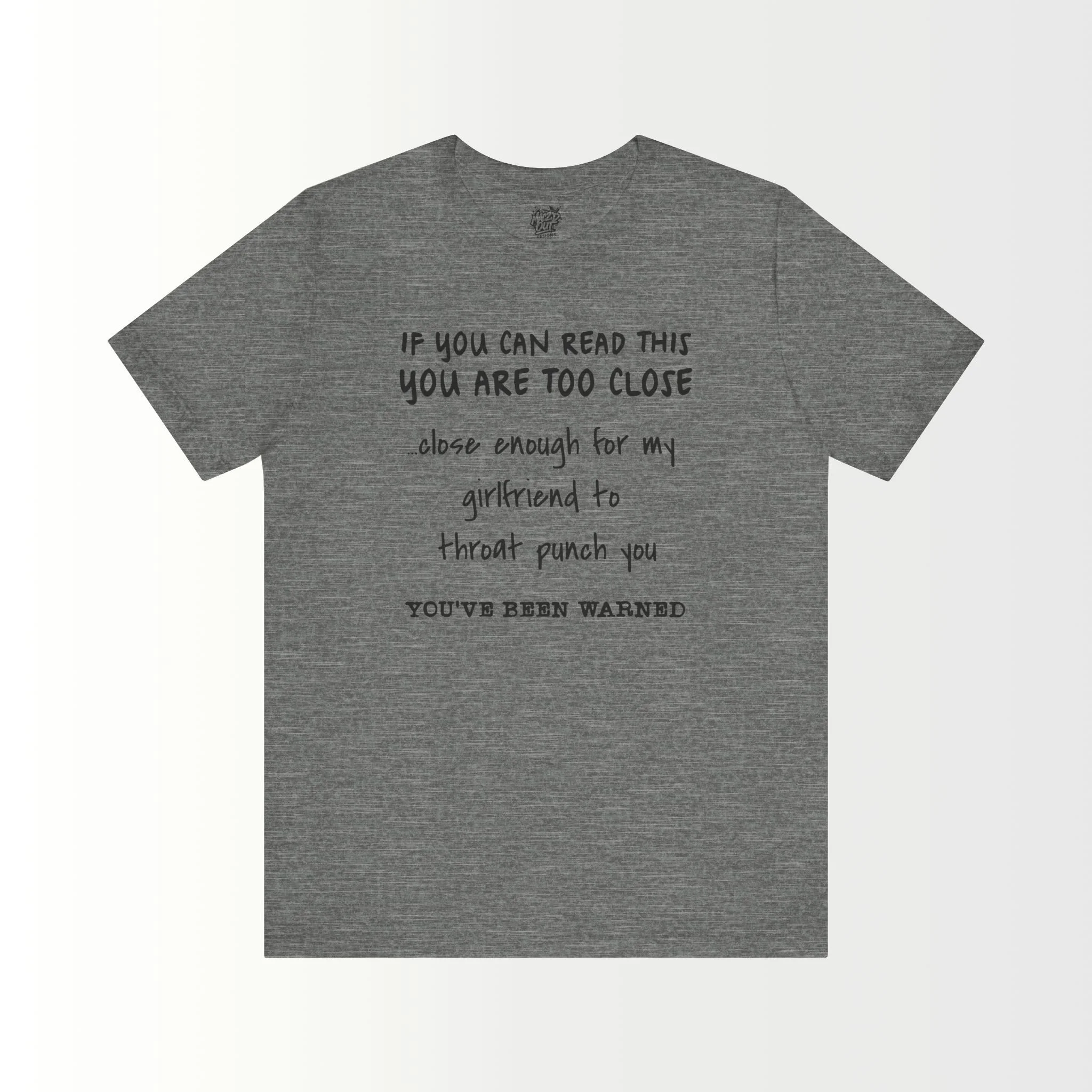 If You Can Read This, You Are Too Close - For The Boyfriend T-Shirt