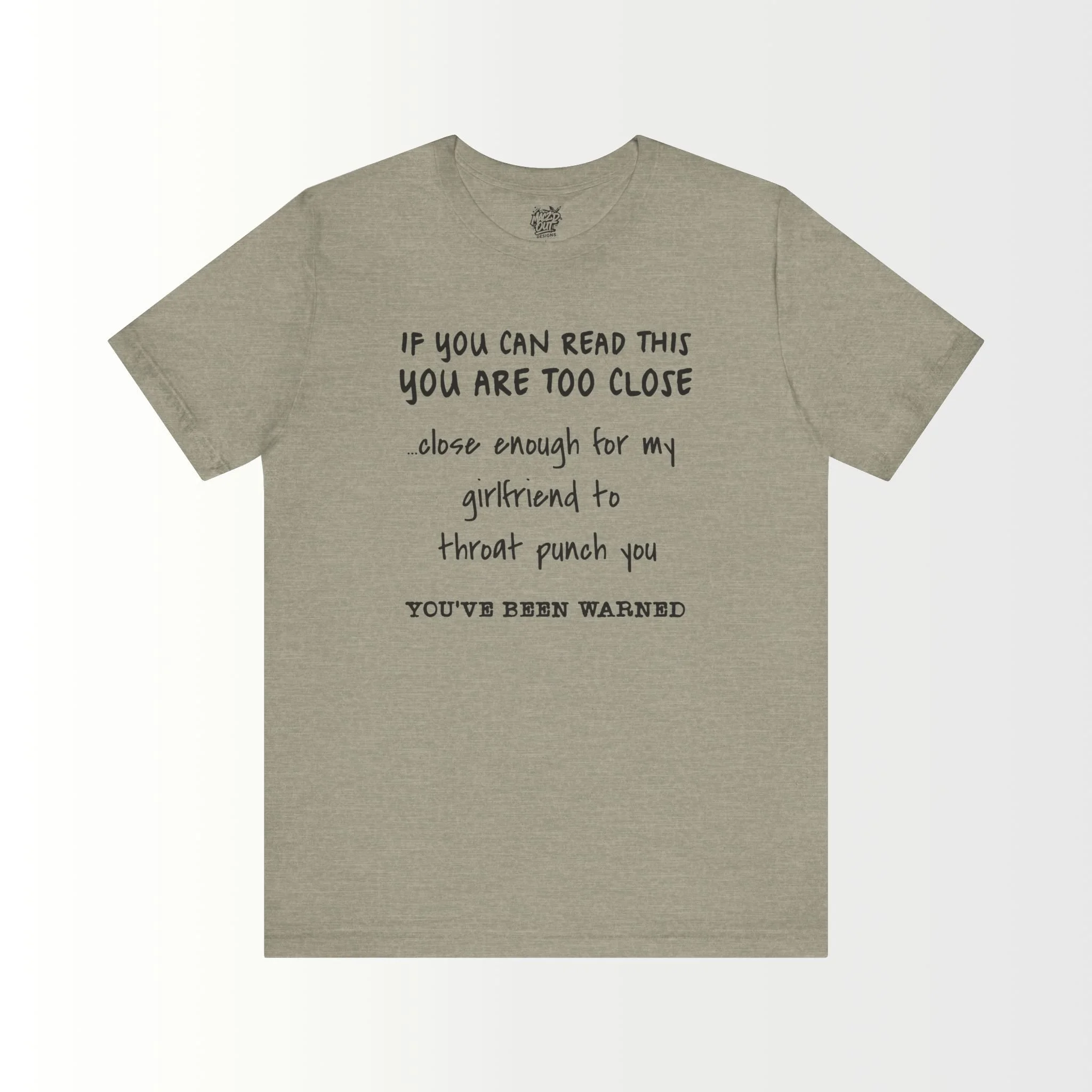 If You Can Read This, You Are Too Close - For The Boyfriend T-Shirt