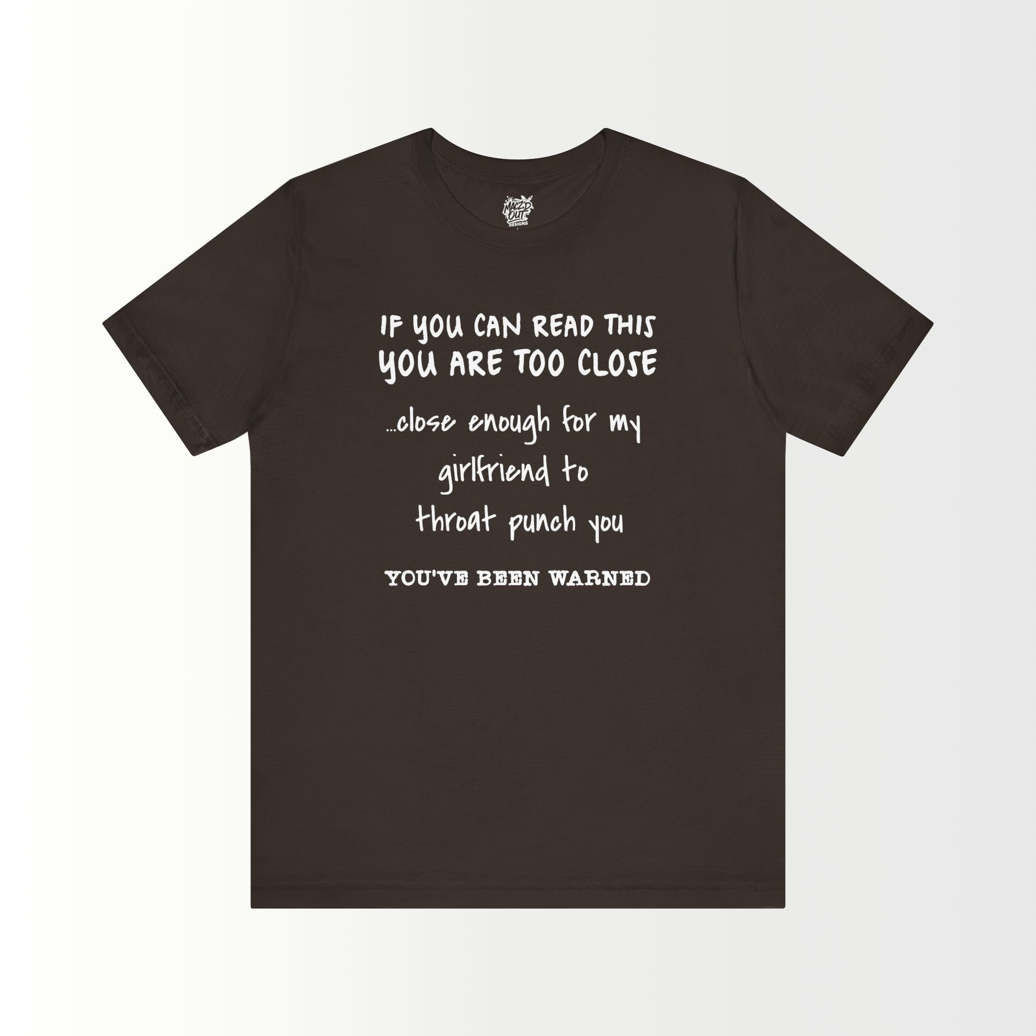 If You Can Read This, You Are Too Close - For The Boyfriend T-Shirt