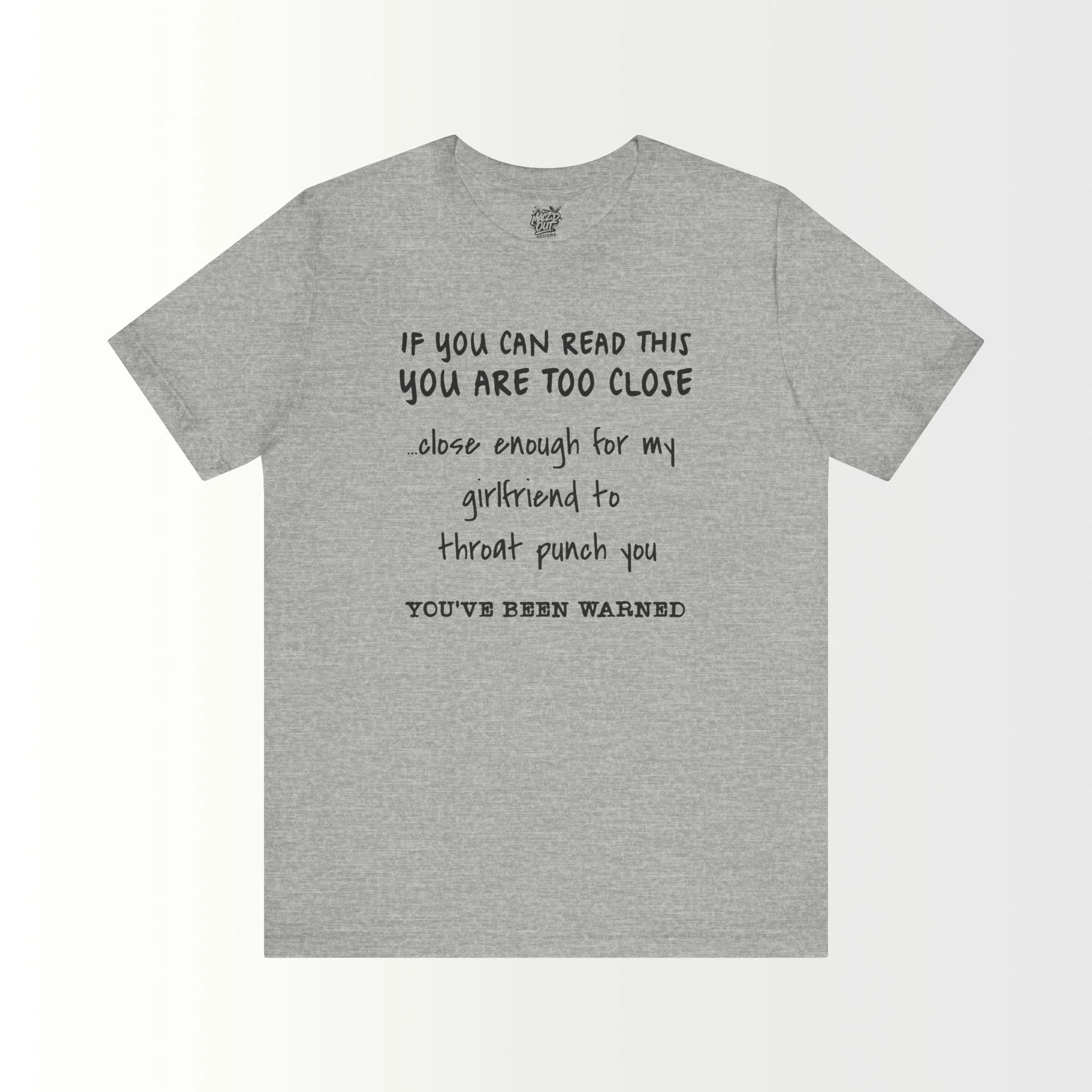 If You Can Read This, You Are Too Close - For The Boyfriend T-Shirt