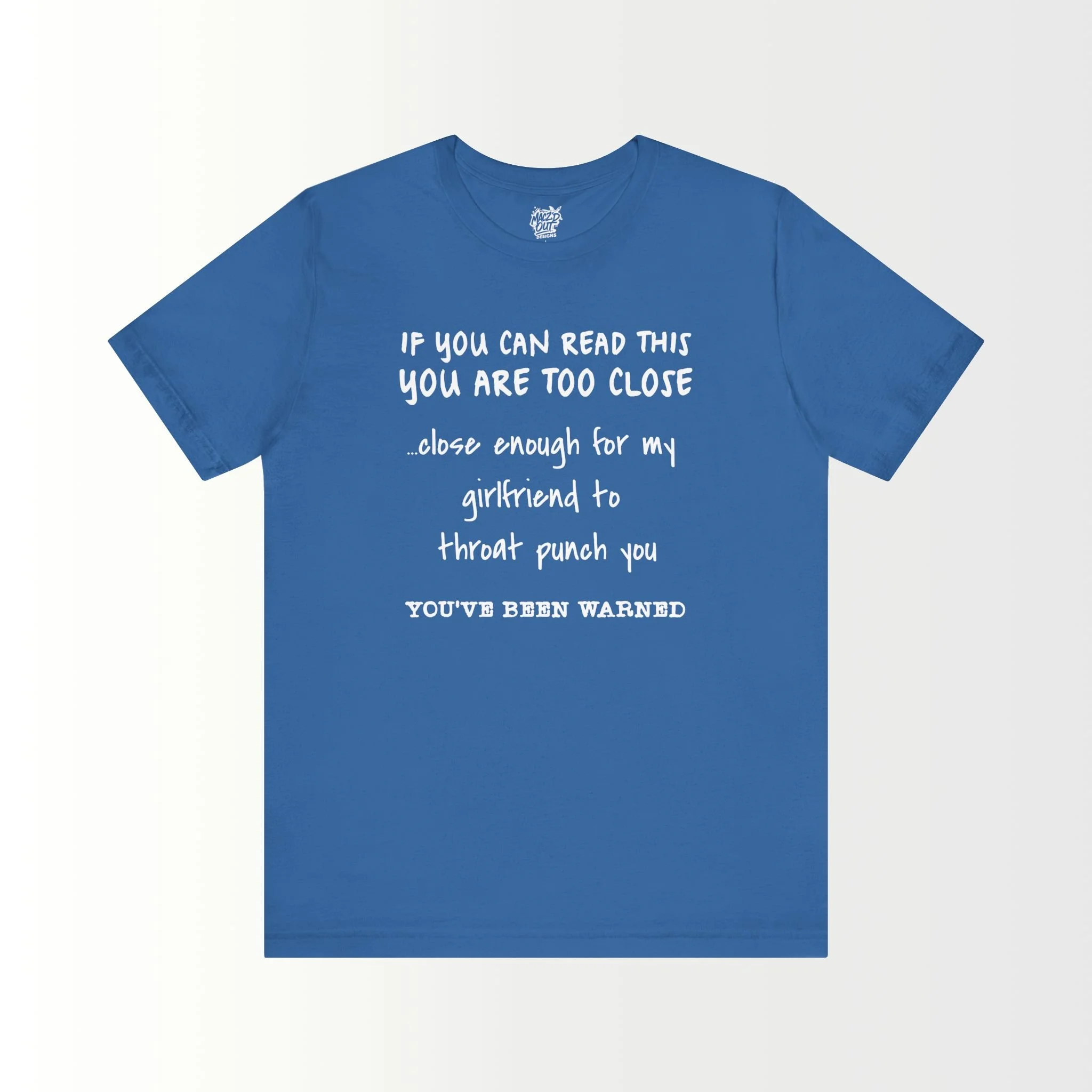 If You Can Read This, You Are Too Close - For The Boyfriend T-Shirt