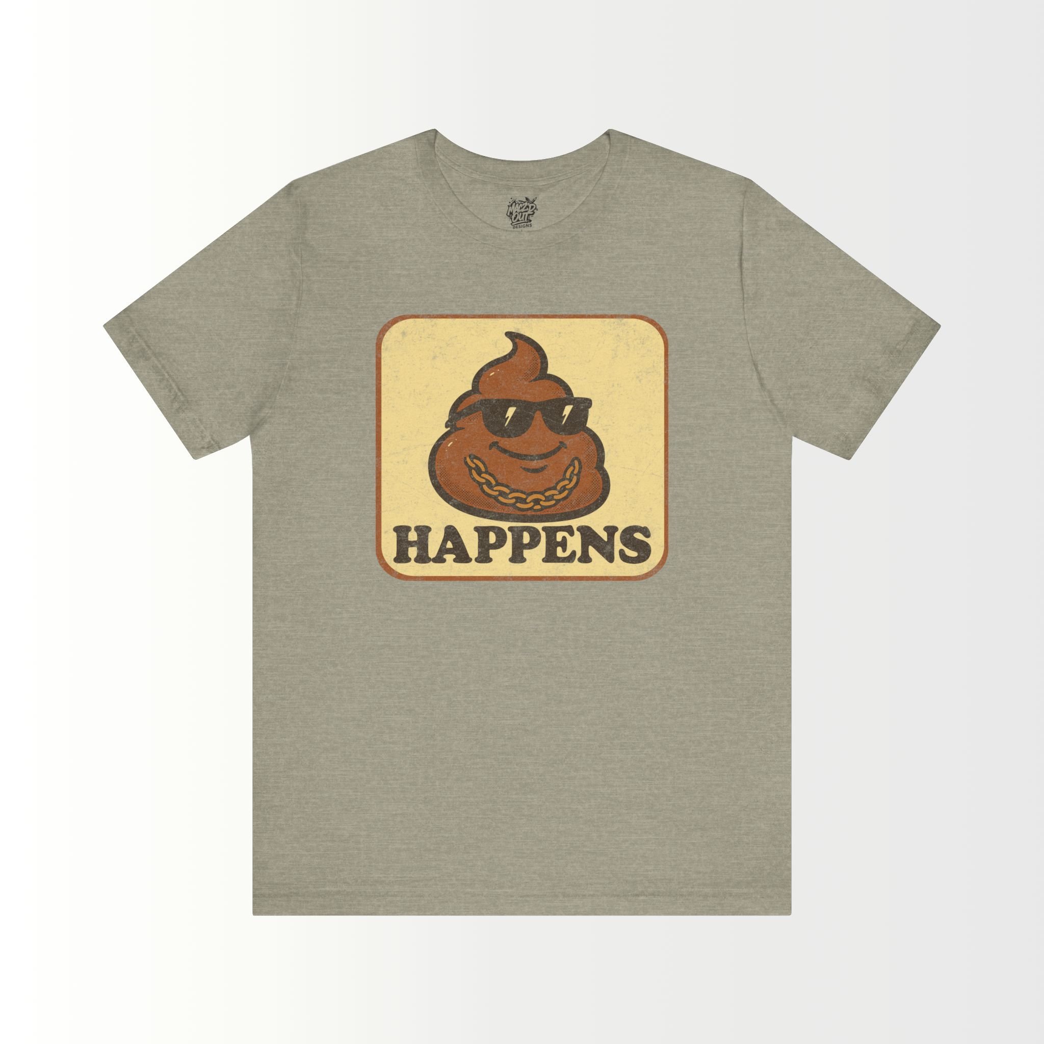 Sh*t Happens  T-Shirt