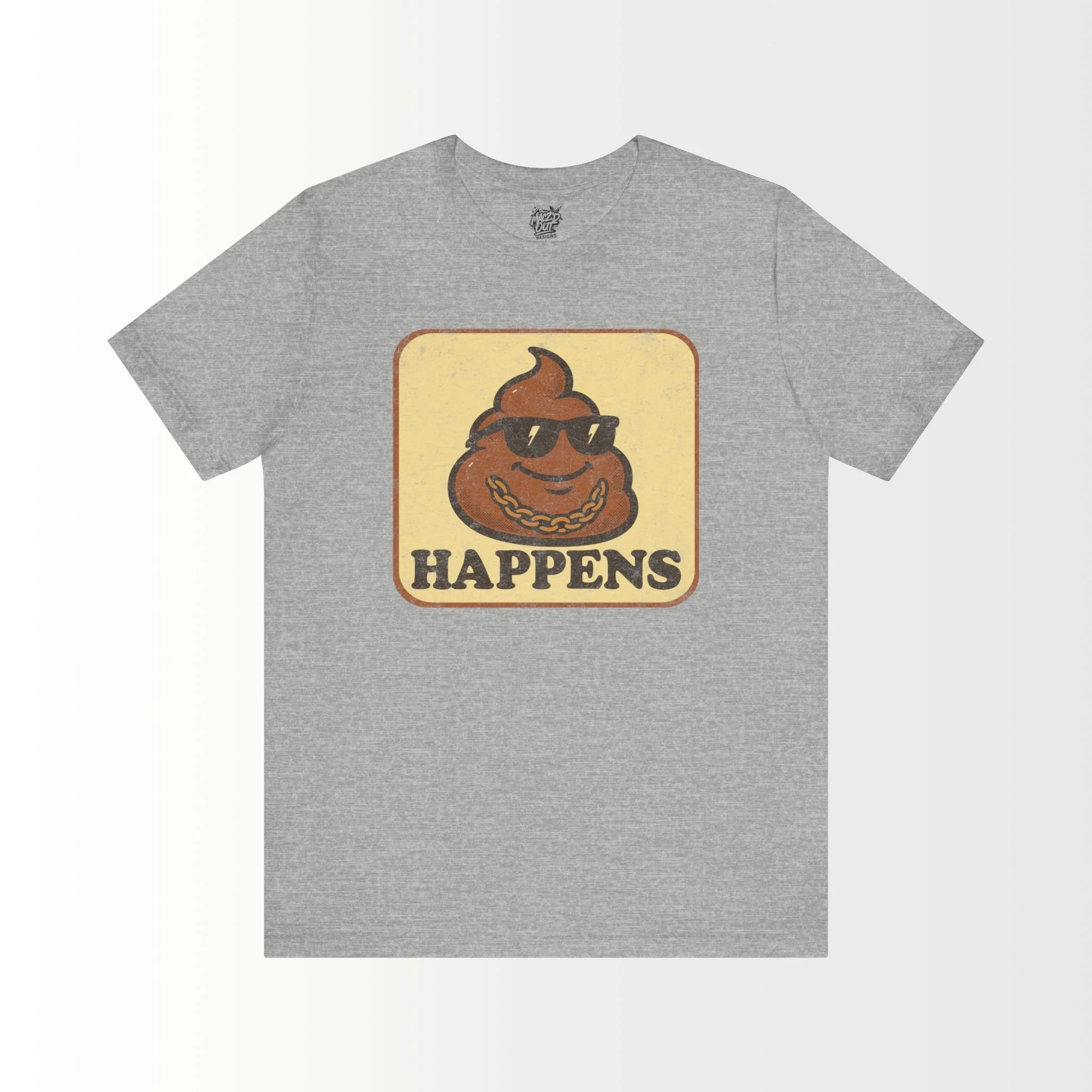 Sh*t Happens  T-Shirt