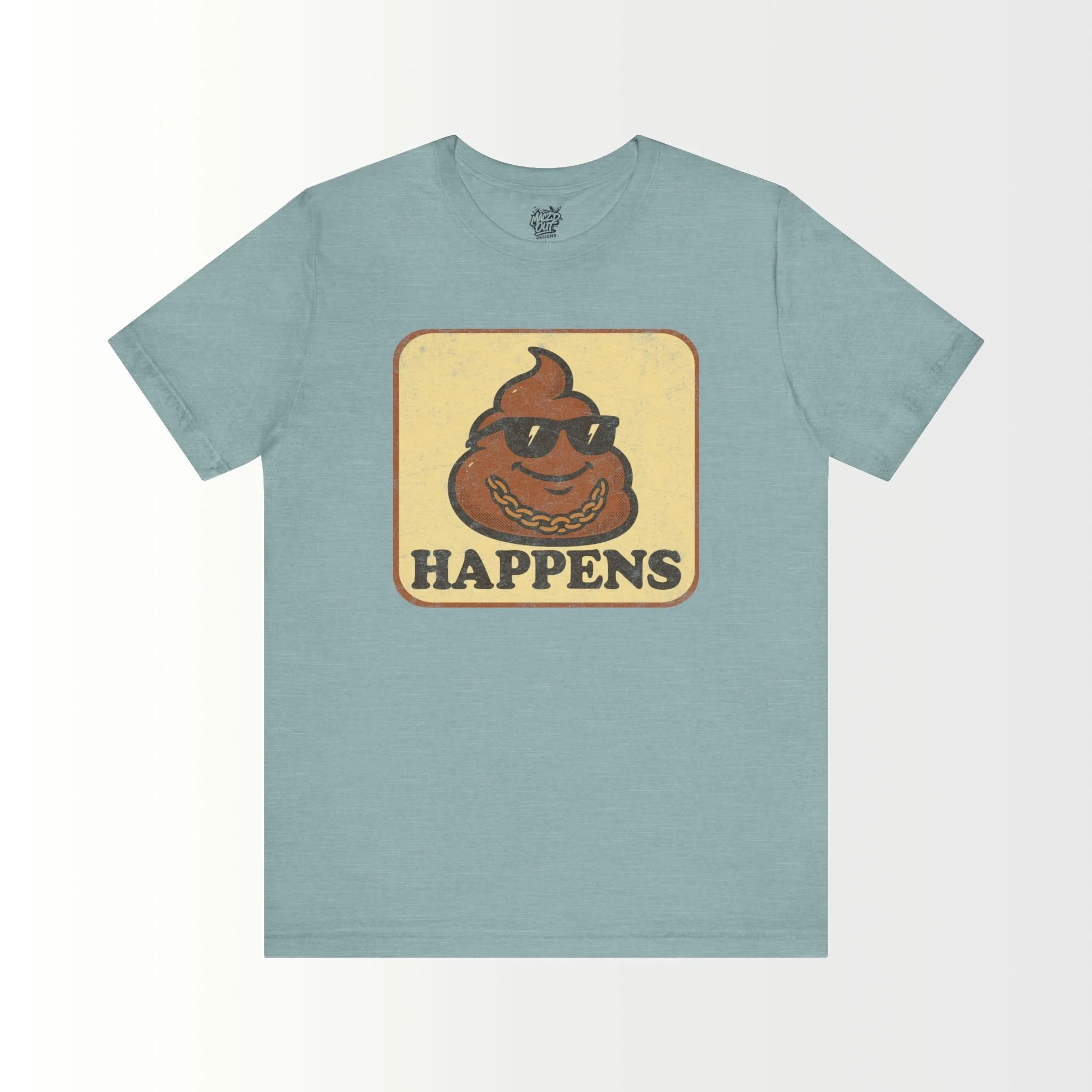 Sh*t Happens  T-Shirt