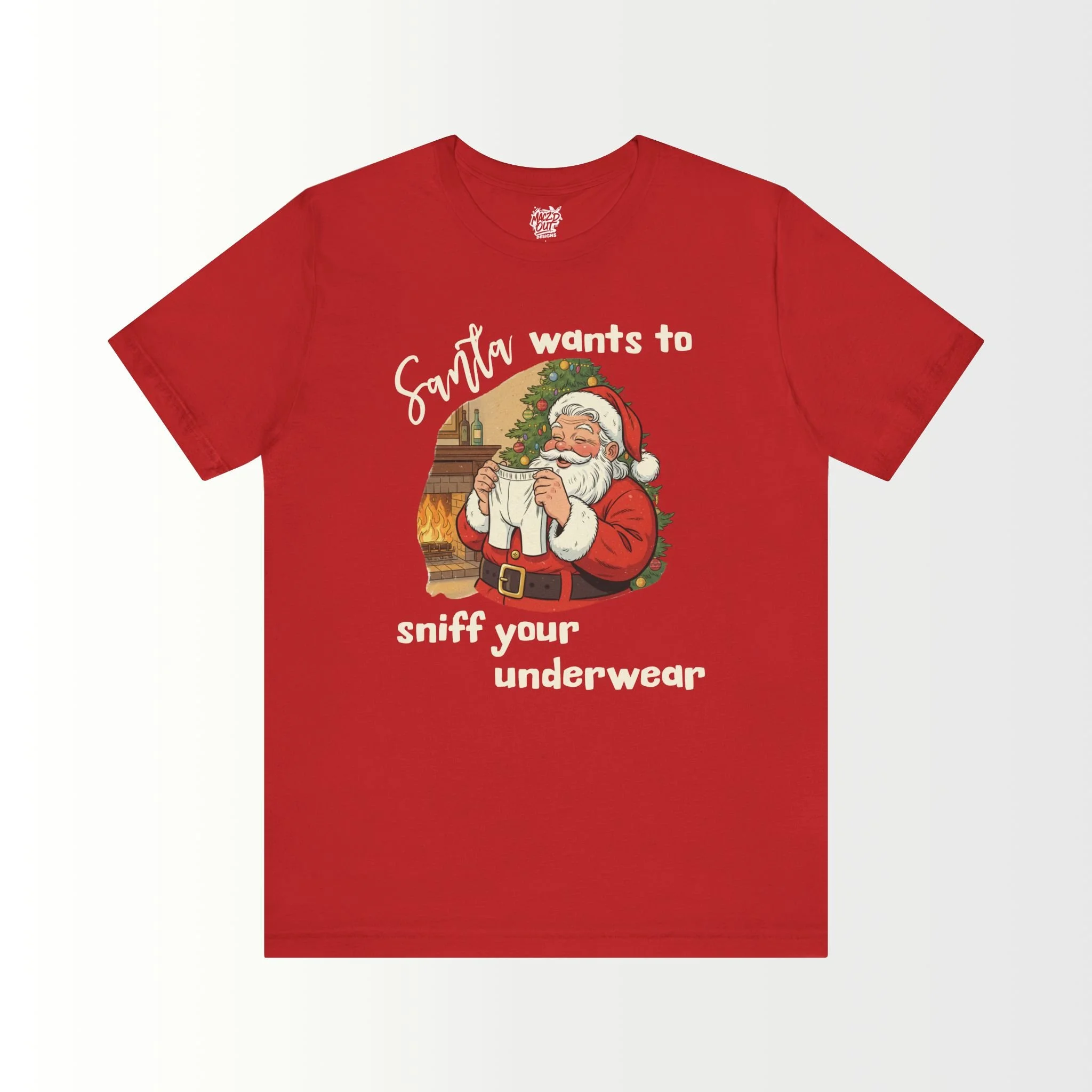 Santa Wants To Sniff Your Underwear T-Shirt