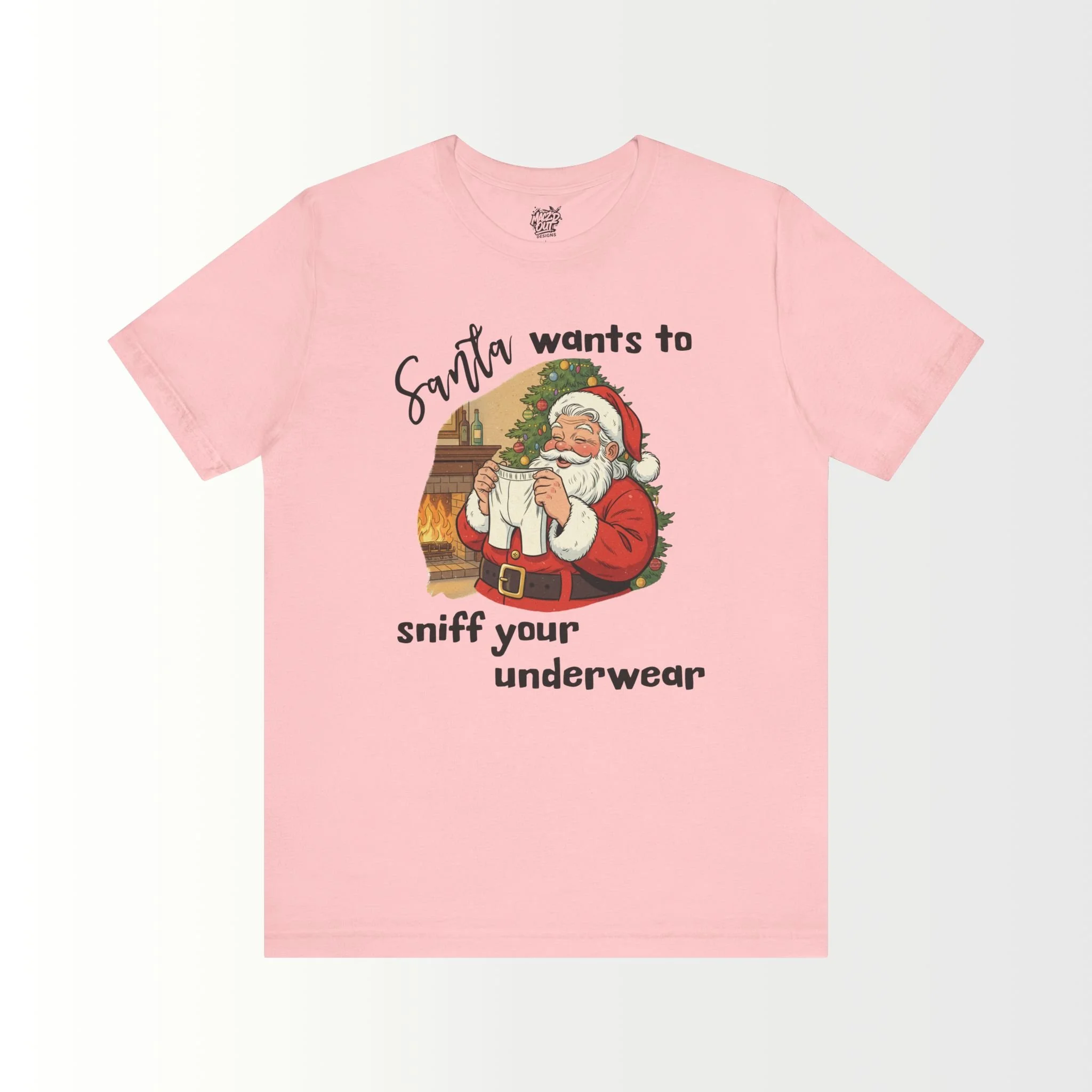 Santa Wants To Sniff Your Underwear T-Shirt